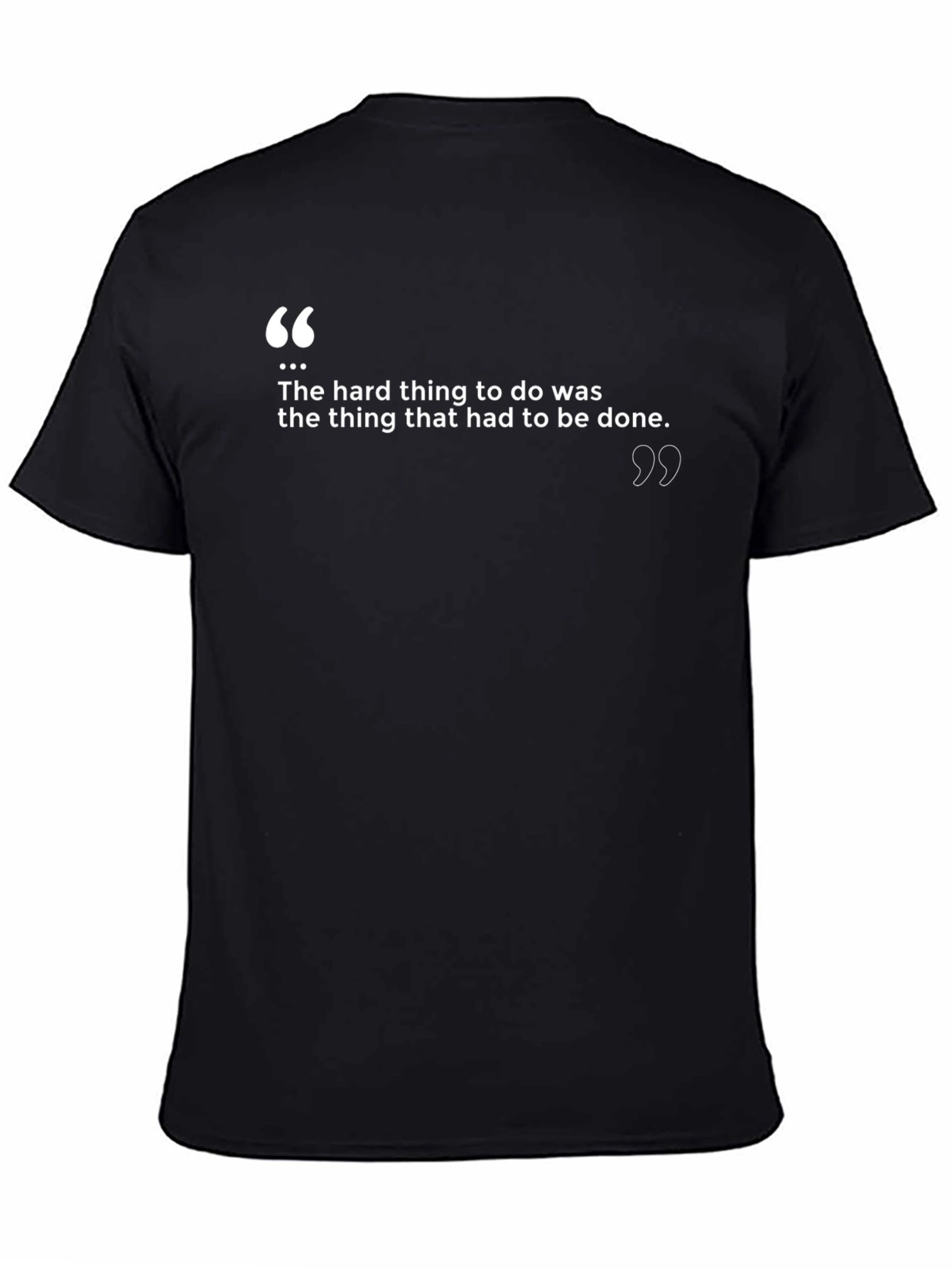 Motivational Quote T-Shirt - The Hard Thing To Do