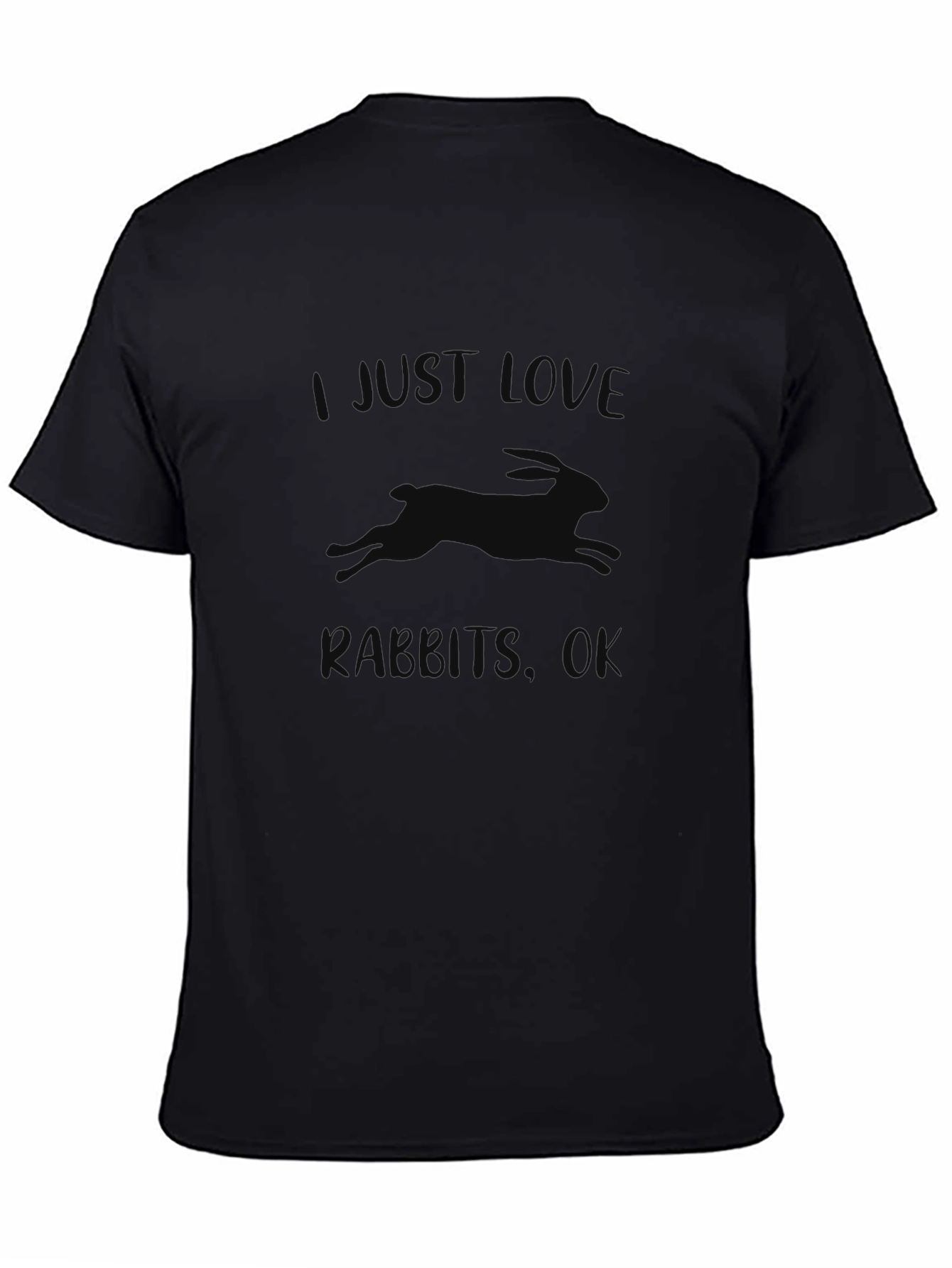 I Just Love Rabbits T-Shirt - Black Graphic Tee