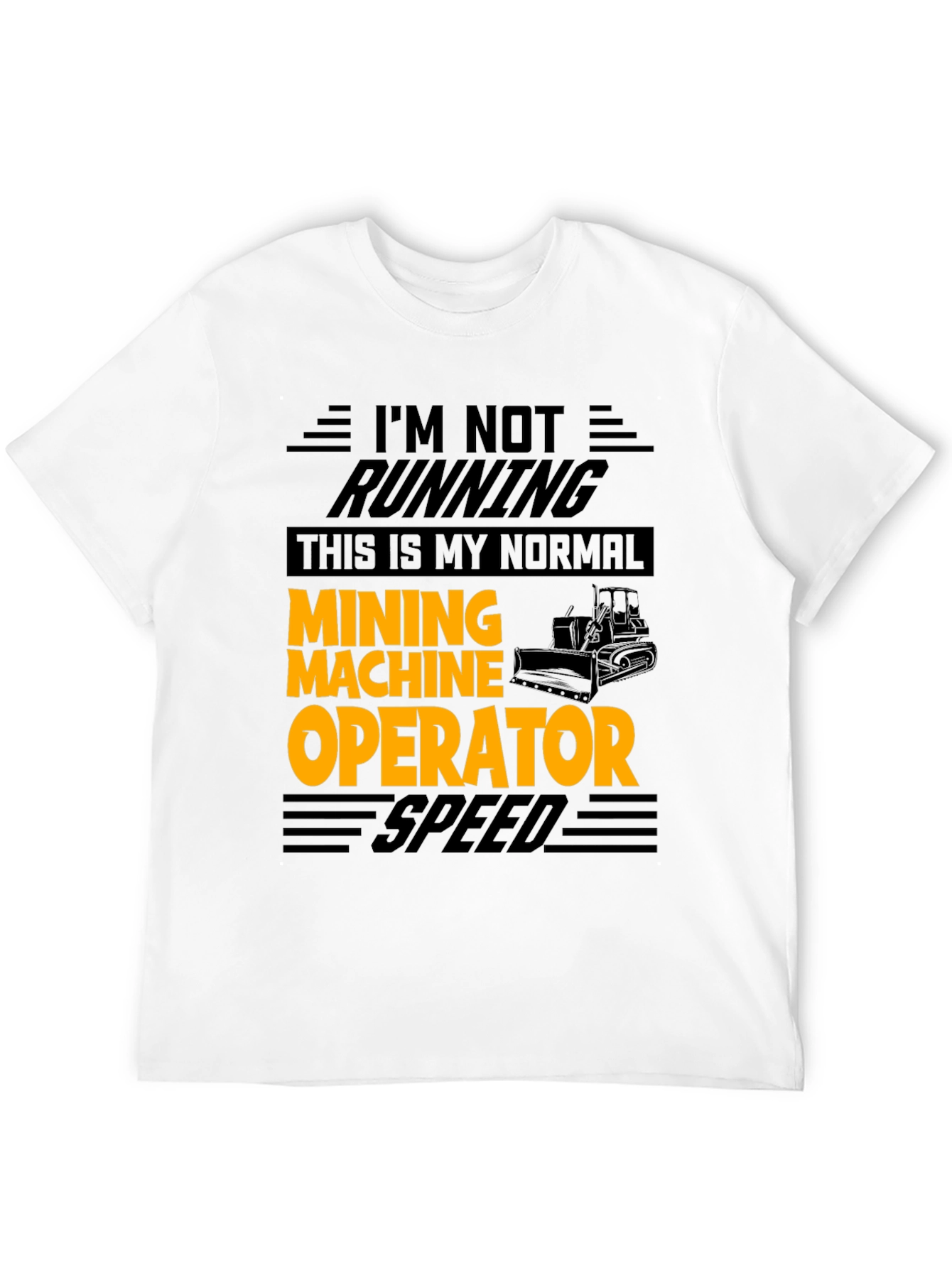 Mining Machine Operator T-Shirt - Normal Speed