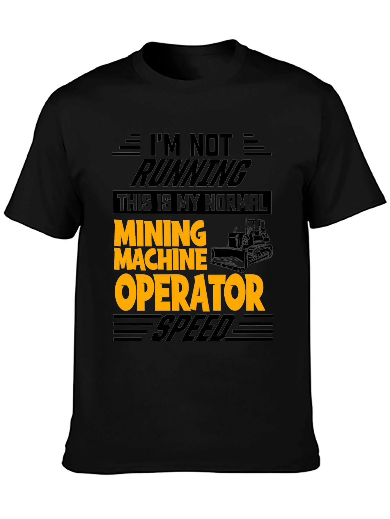 Mining Machine Operator T-Shirt - Normal Speed