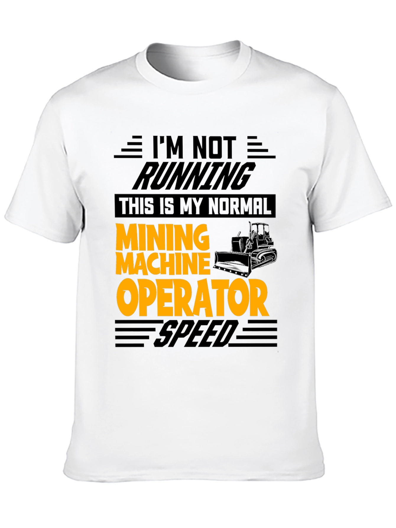 Mining Machine Operator T-Shirt - Normal Speed