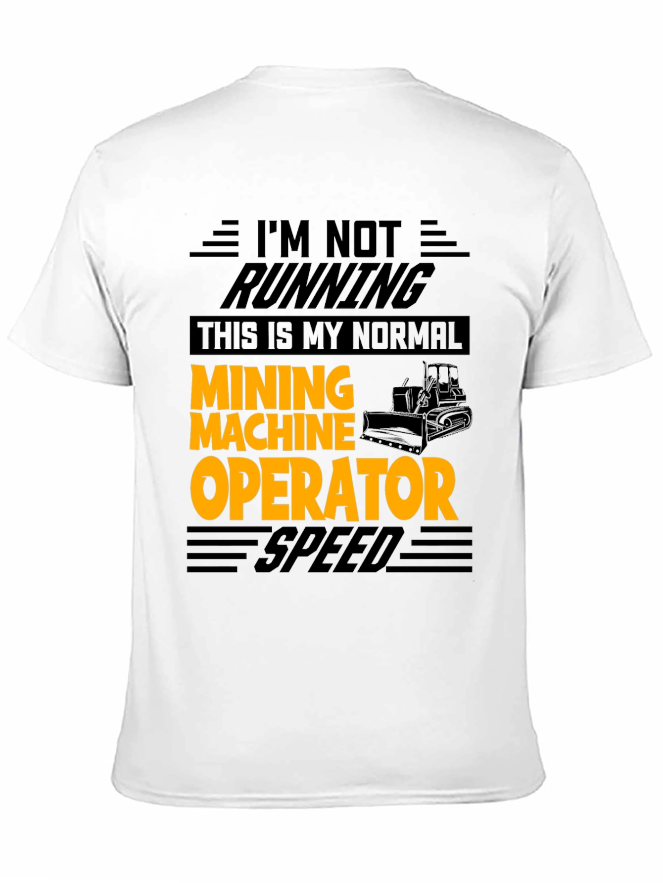 Mining Machine Operator T-Shirt - Normal Speed