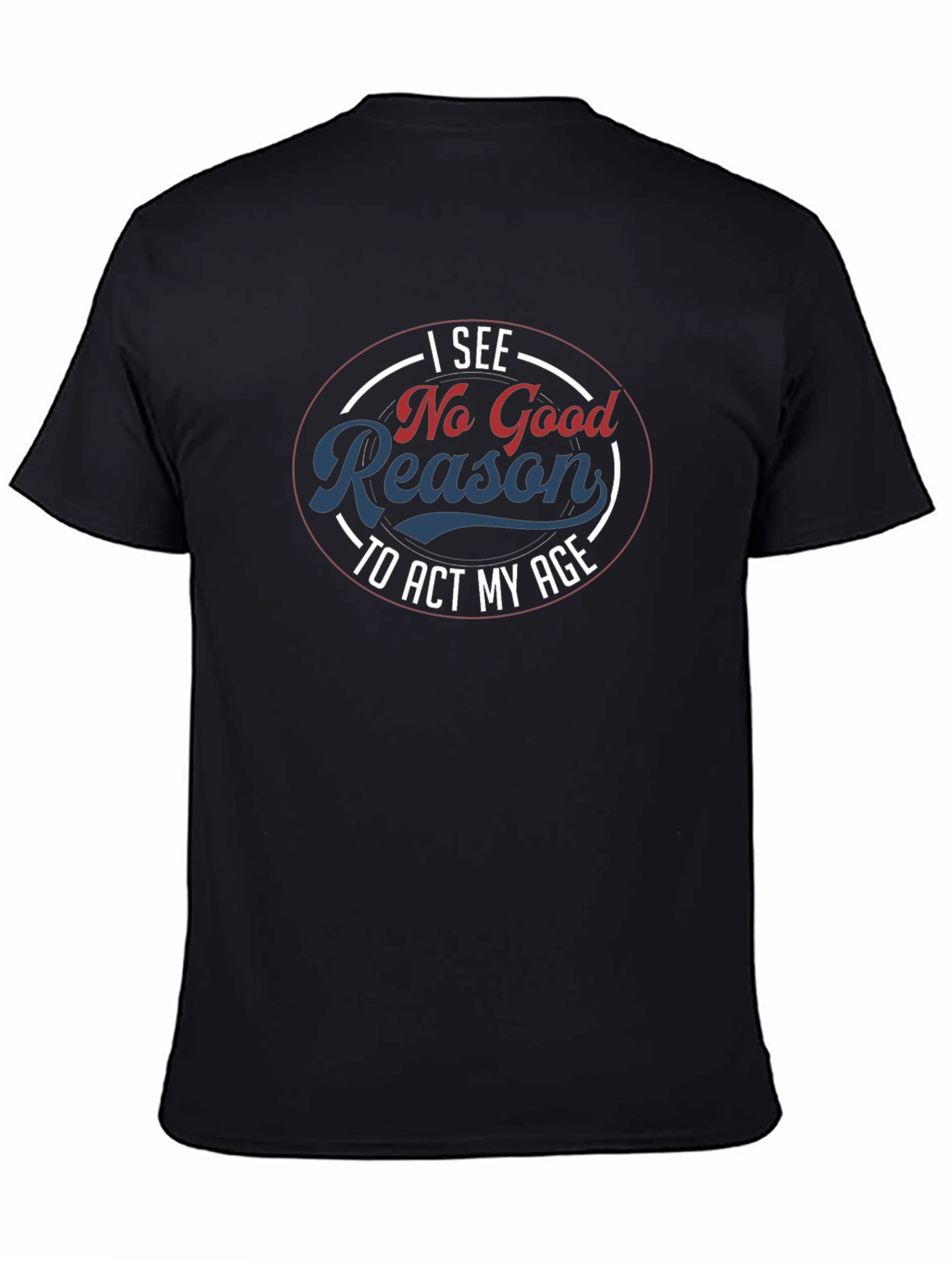 Funny No Good Reason Graphic T-Shirt