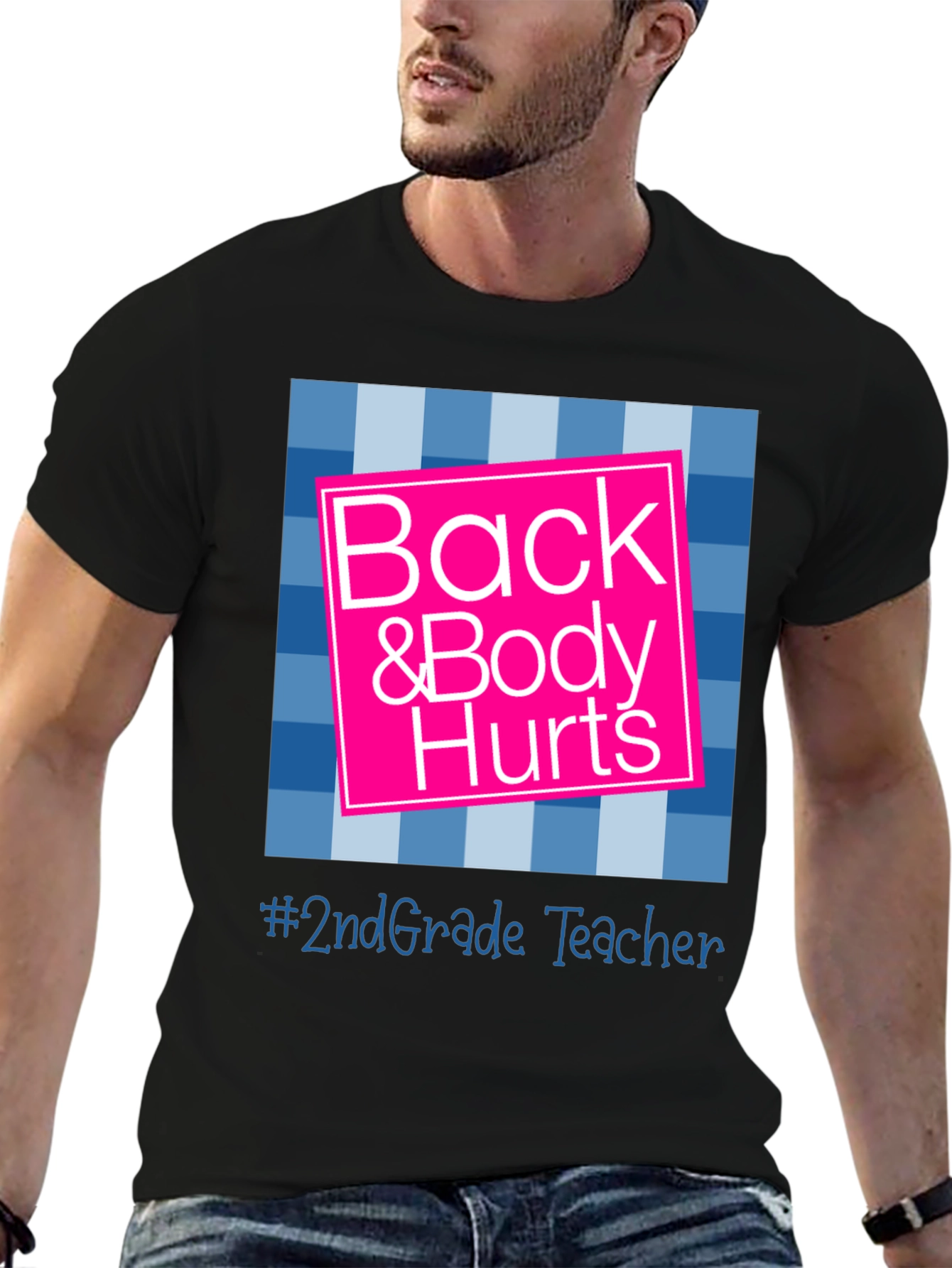Back & Body Hurts 2nd Grade Teacher T-Shirt