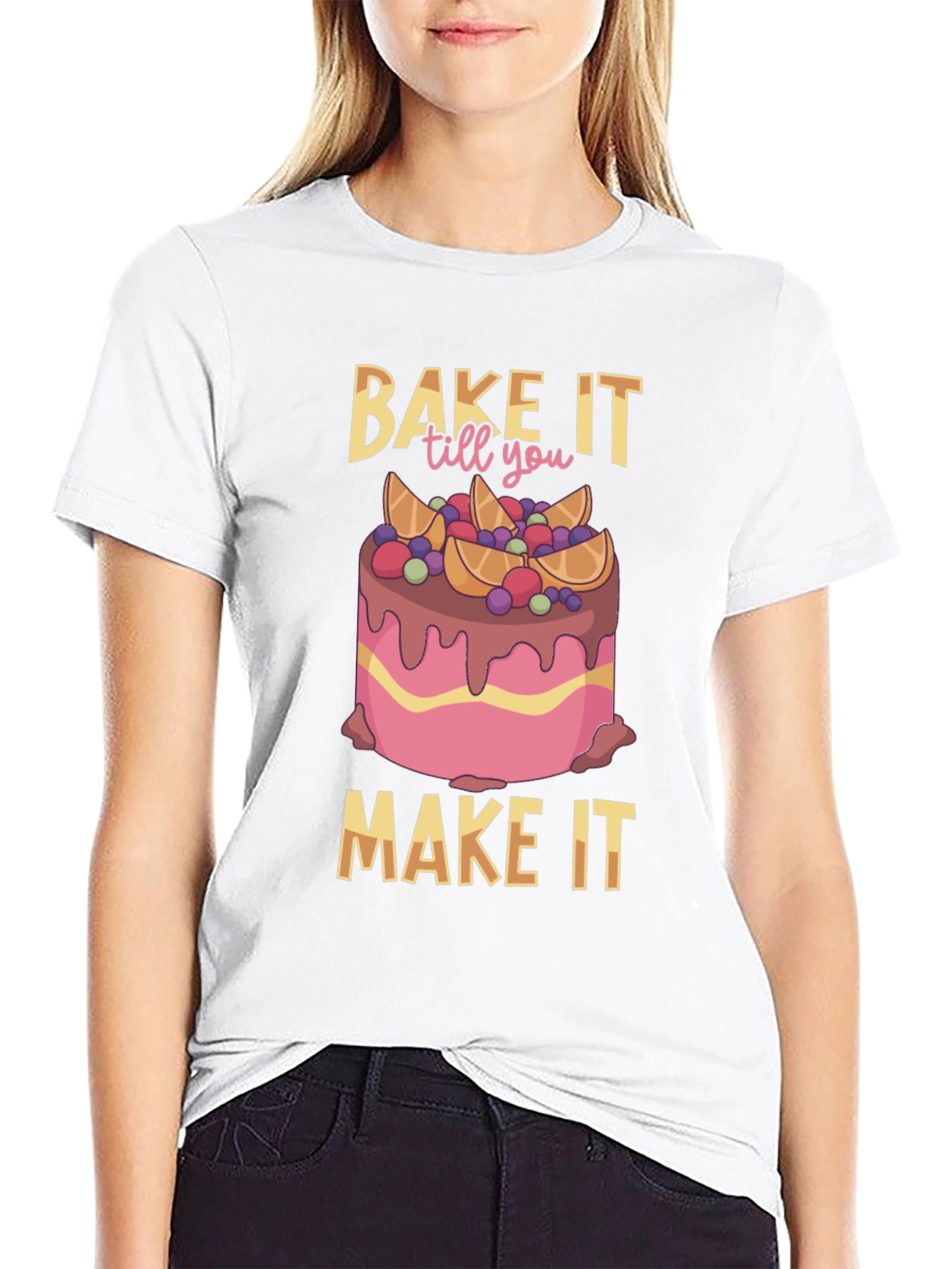 Bake It Till You Make It T-Shirt