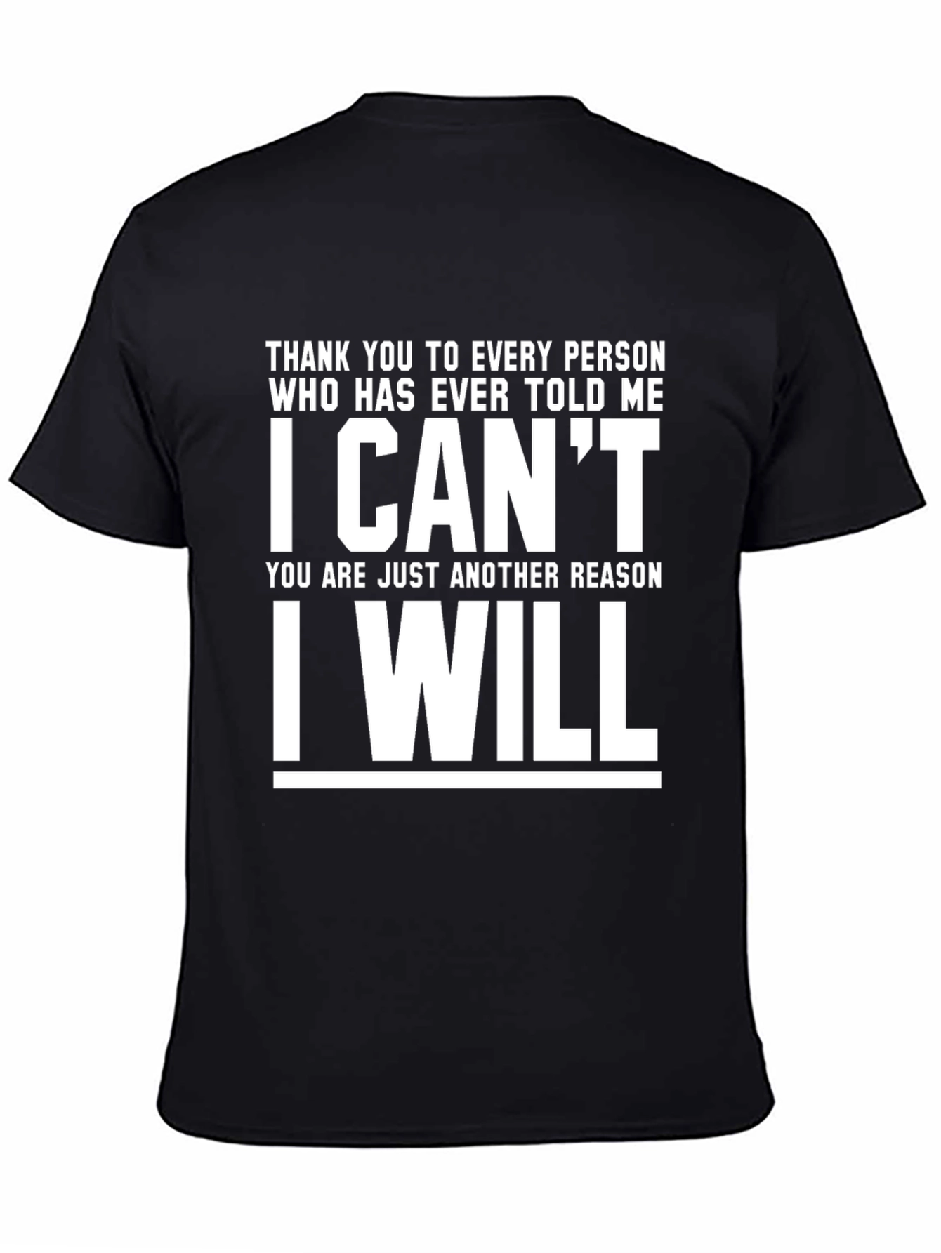 Inspirational I Cant I Will Graphic T-Shirt