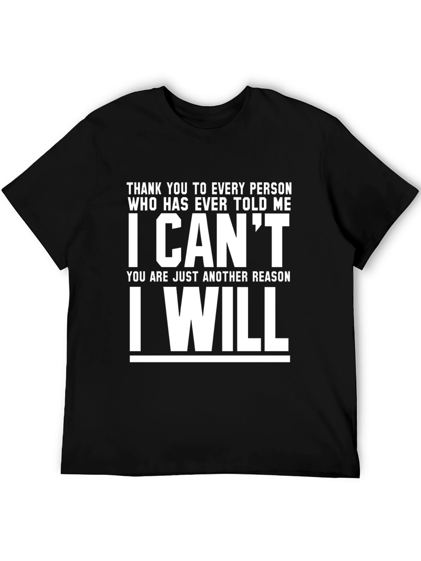 Inspirational I Cant I Will Graphic T-Shirt