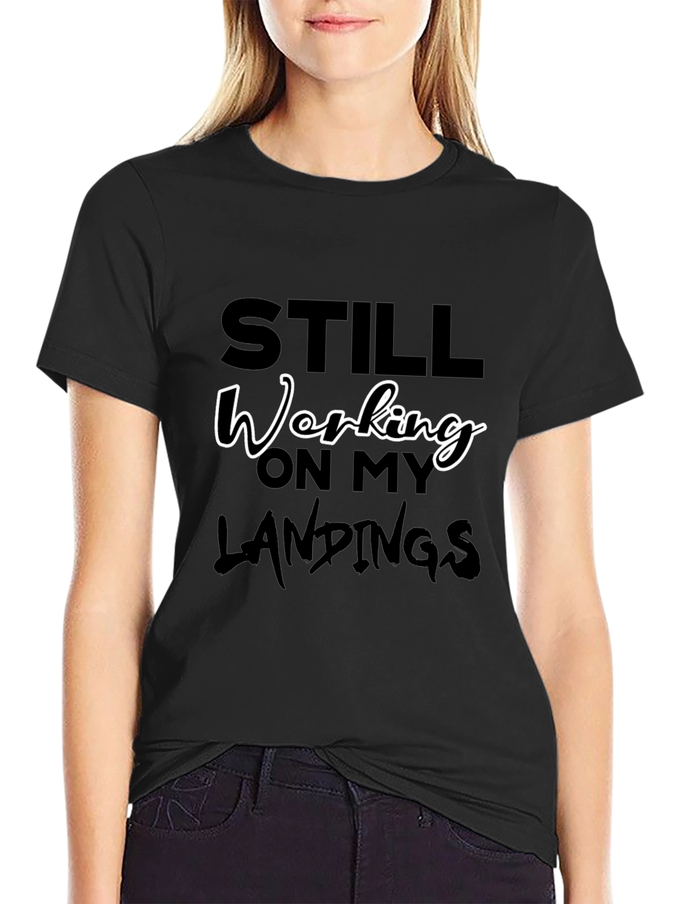 Still Working On My Landings Graphic Tee