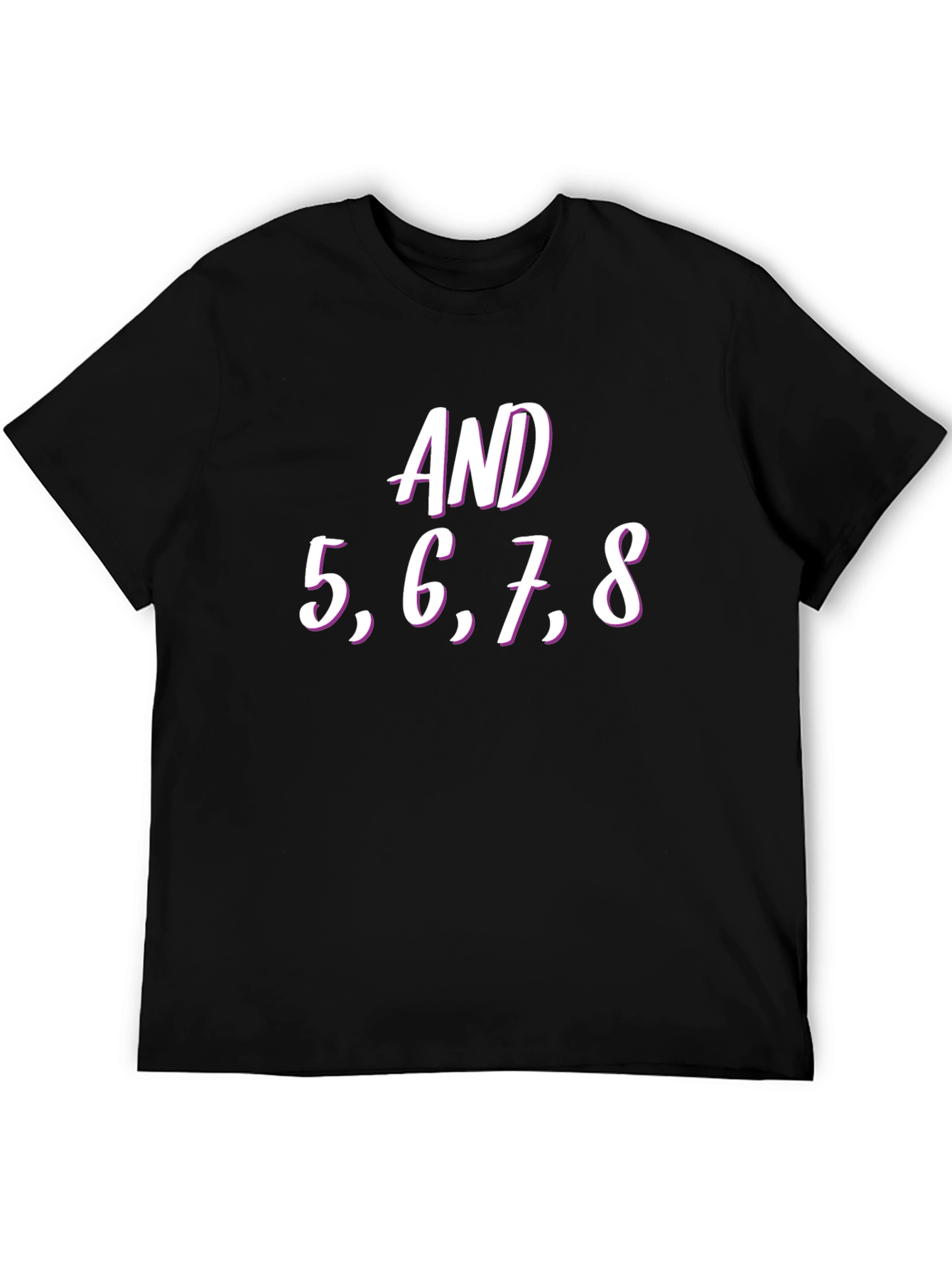 Dance Crew T-Shirt - AND 5 6 7 8