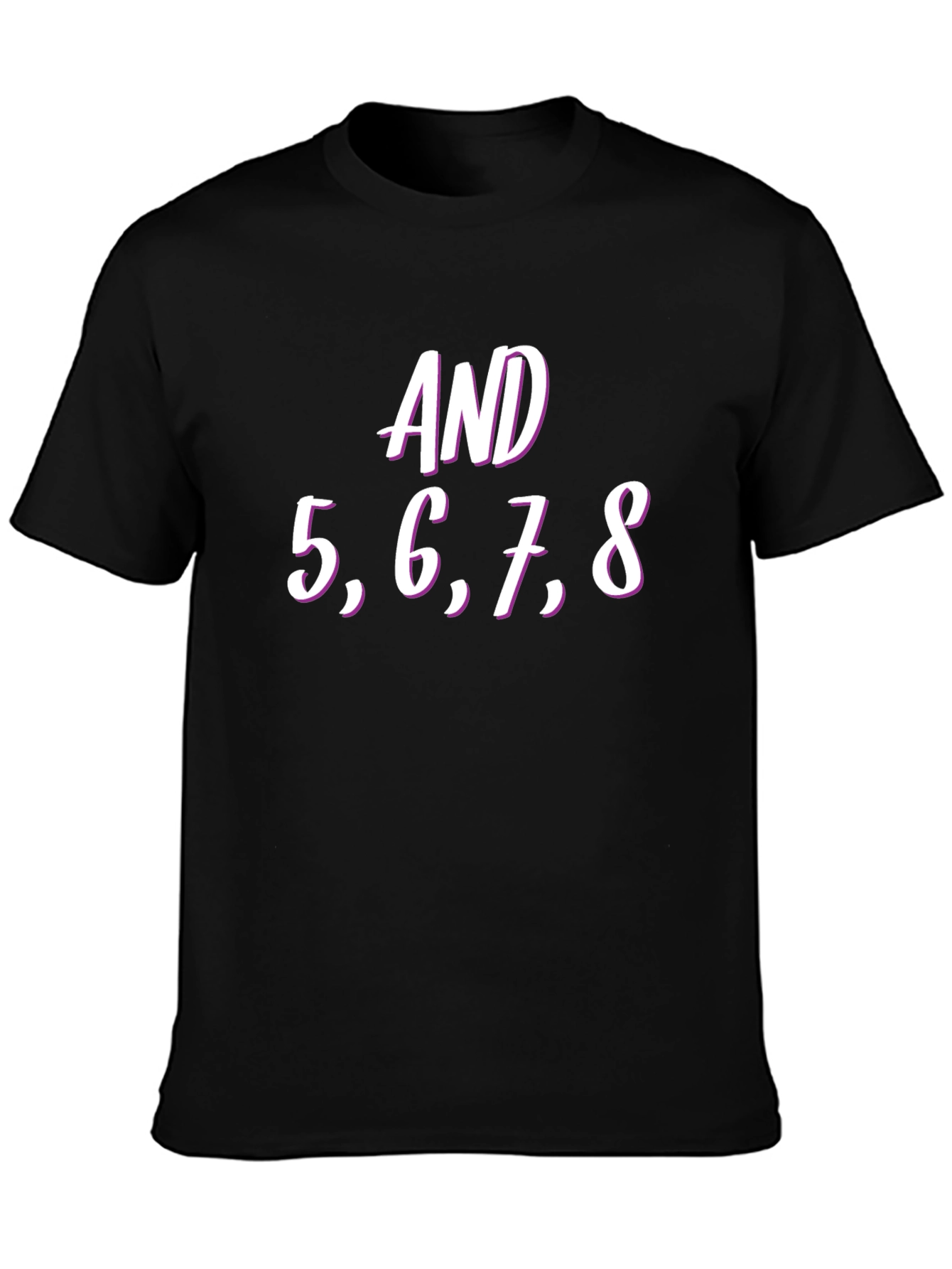 Dance Crew T-Shirt - AND 5 6 7 8