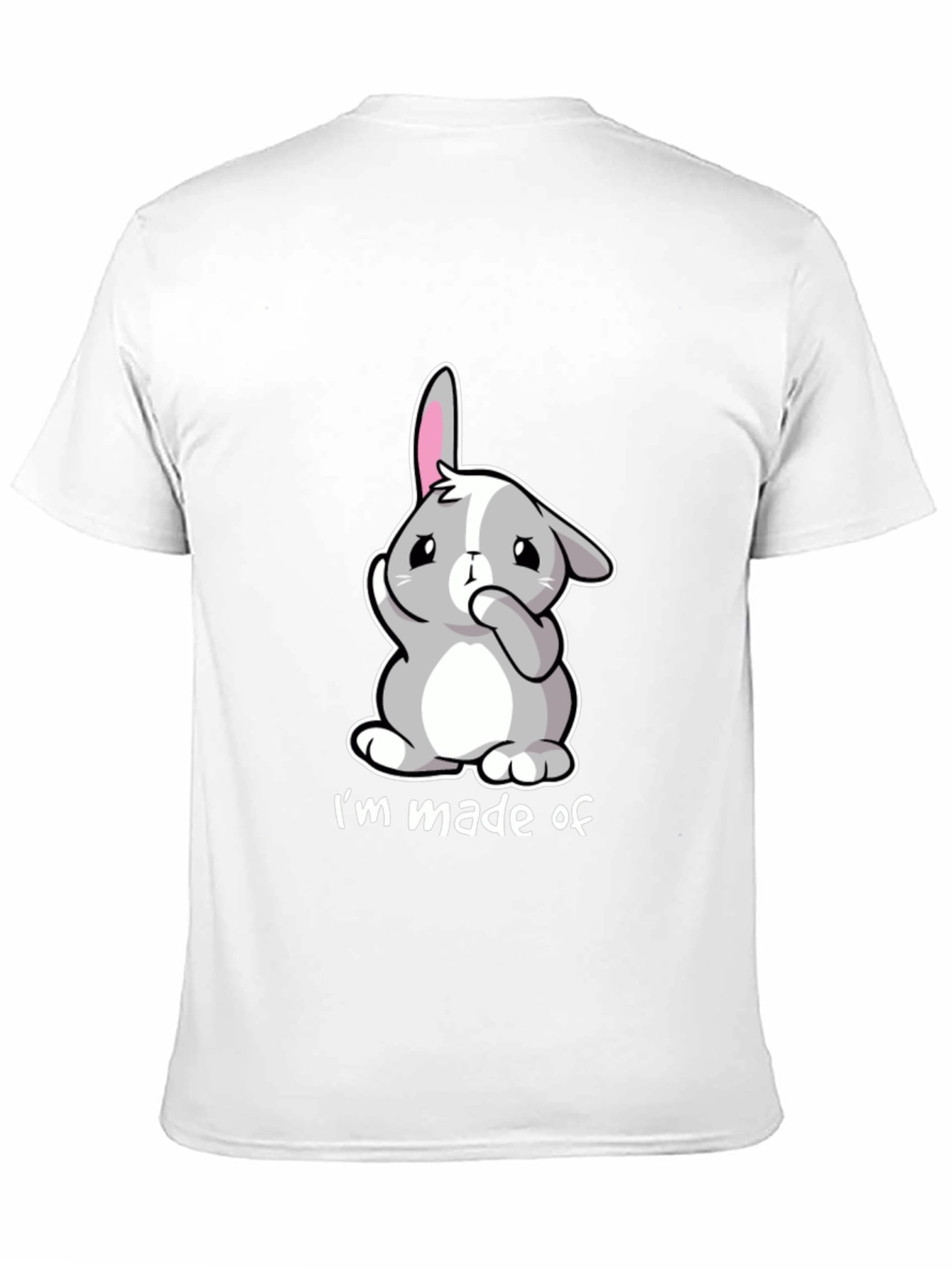 Cute Bunny Im Made of T-Shirt