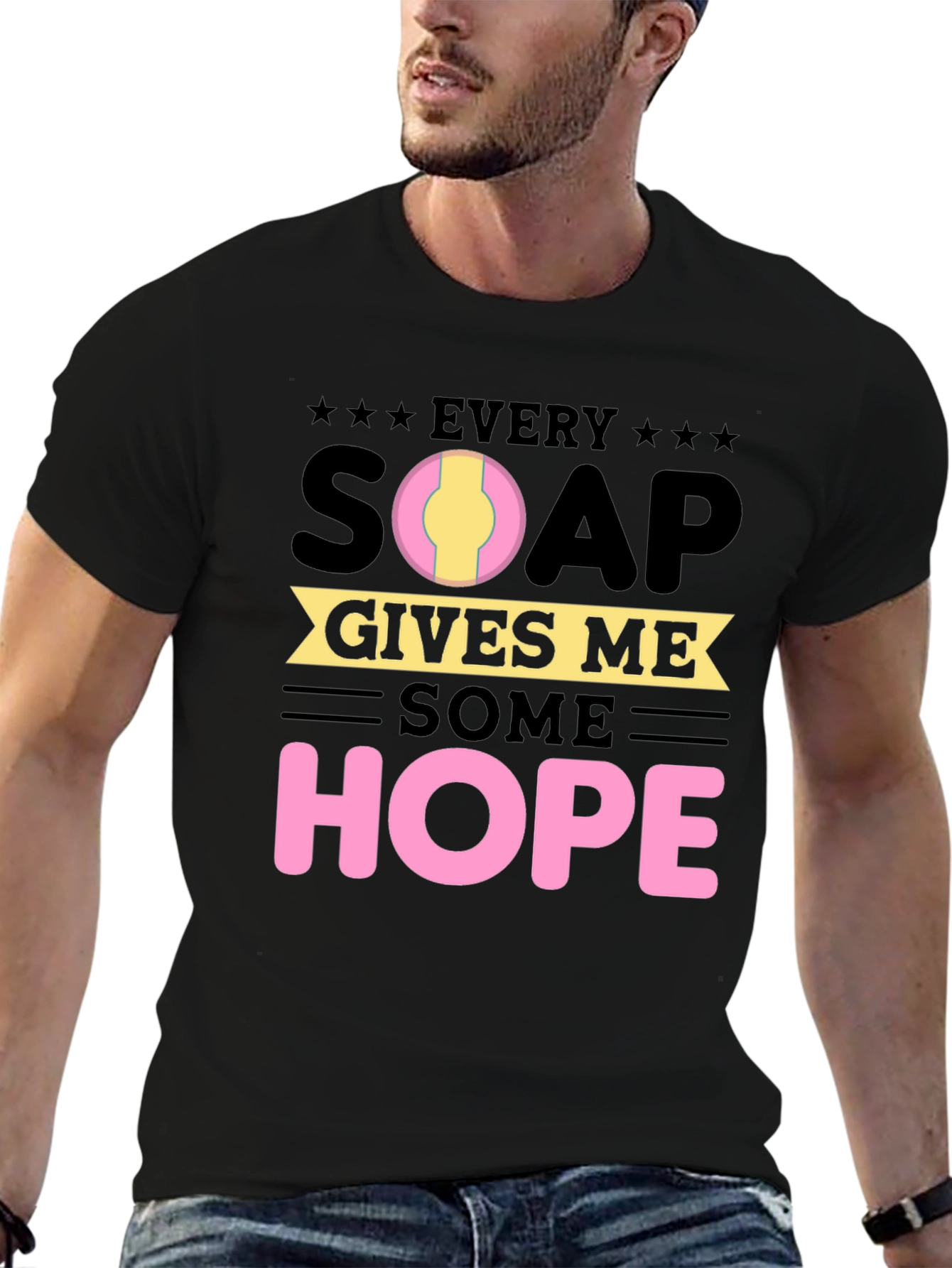 Every Soap Gives Me Some Hope - Graphic Tee