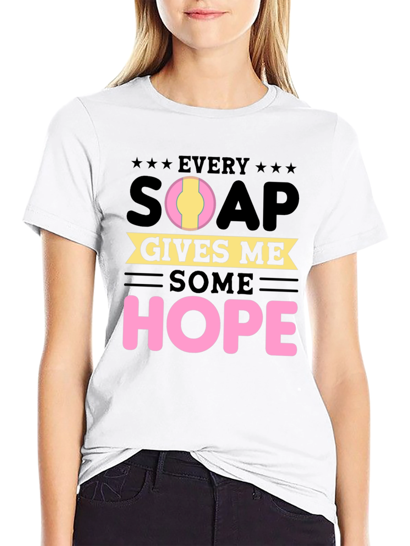 Every Soap Gives Me Some Hope - Graphic Tee