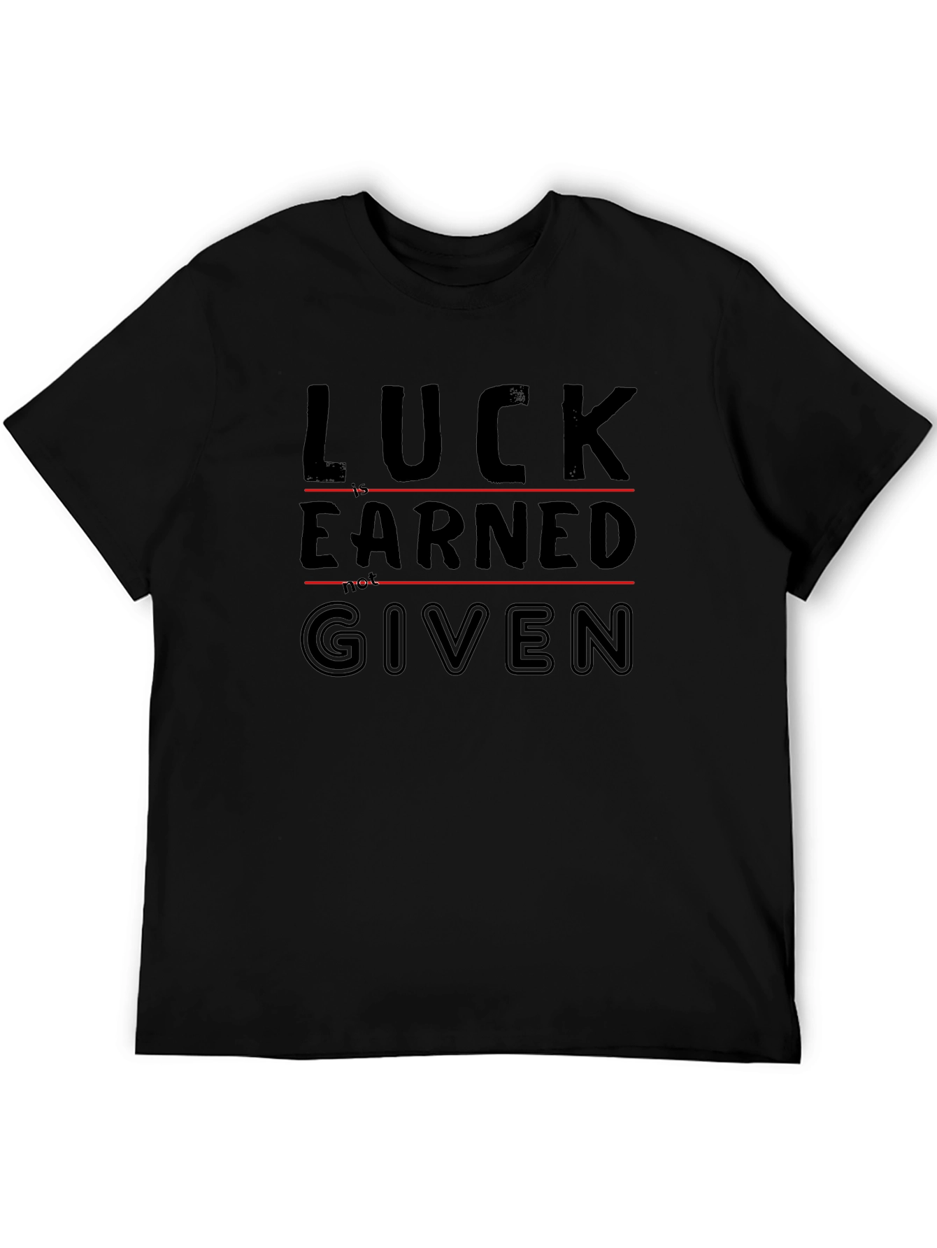 Luck Earned Given Graphic Tee - Black Casual T-Shirt