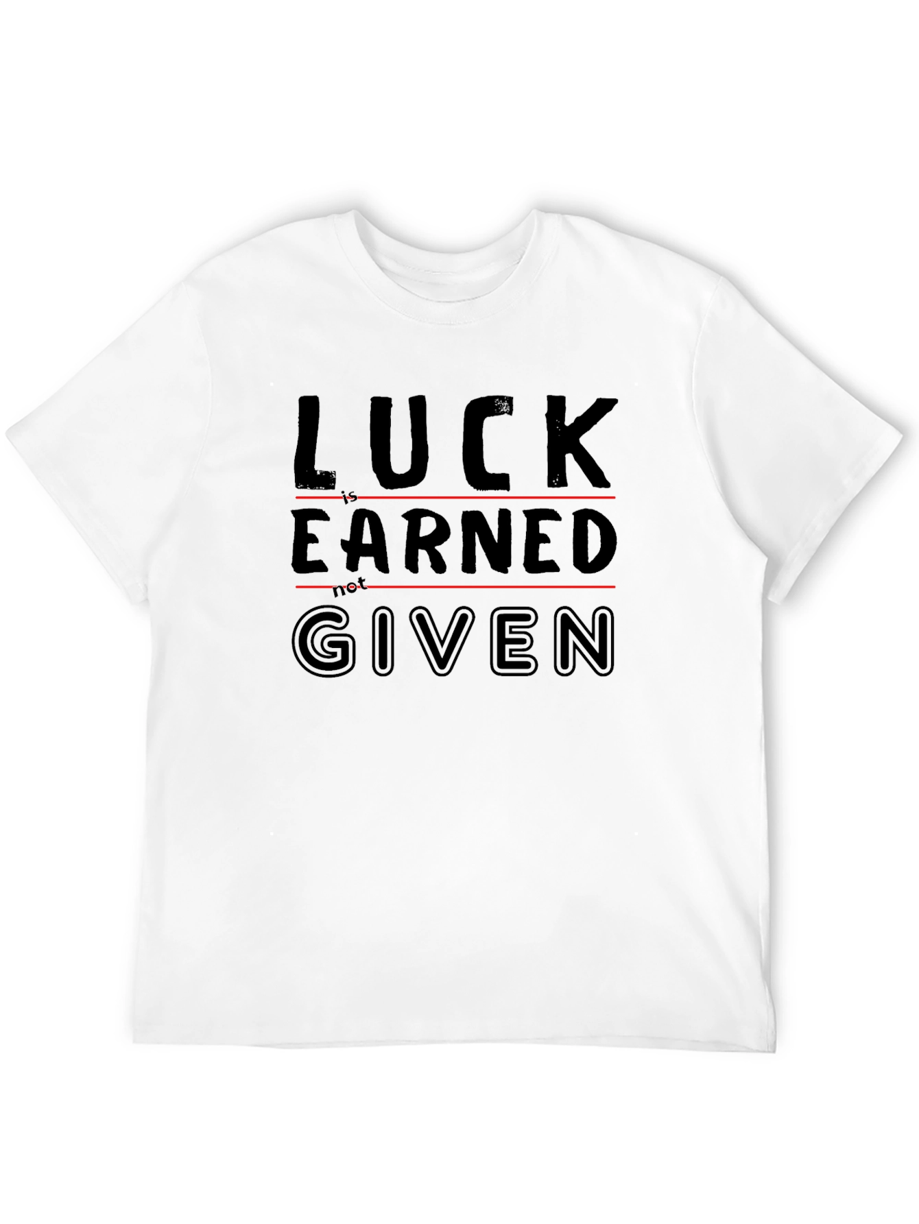 Luck Earned Given Graphic Tee - Black Casual T-Shirt