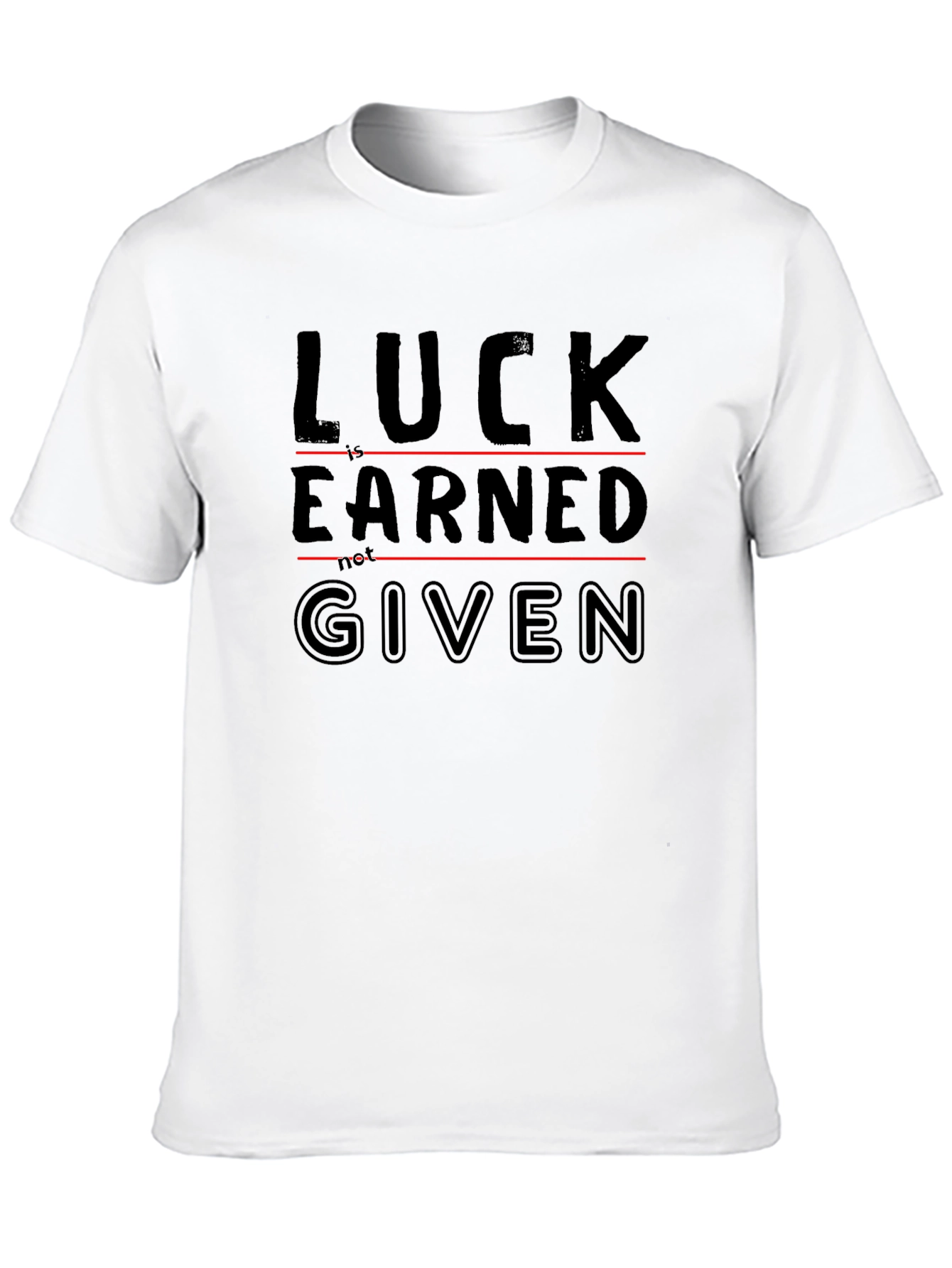 Luck Earned Given Graphic Tee - Black Casual T-Shirt