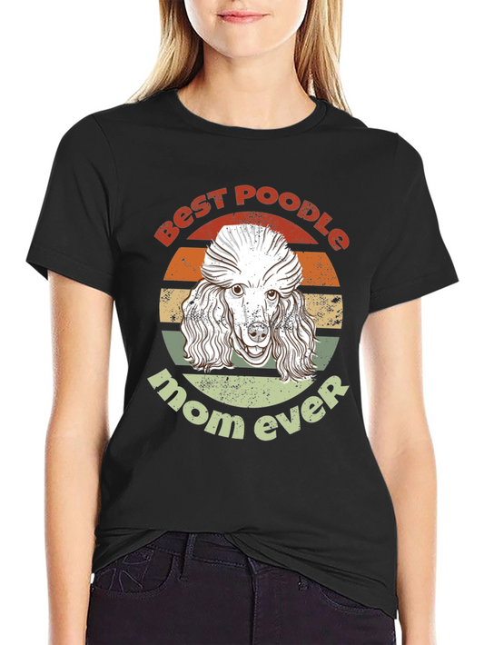 Best Poodle Mom Ever Graphic Tee - Unisex Black T-Shirt