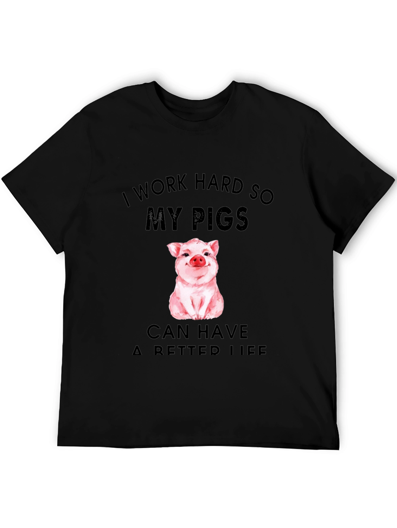 I Work Hard for My Pigs T-Shirt
