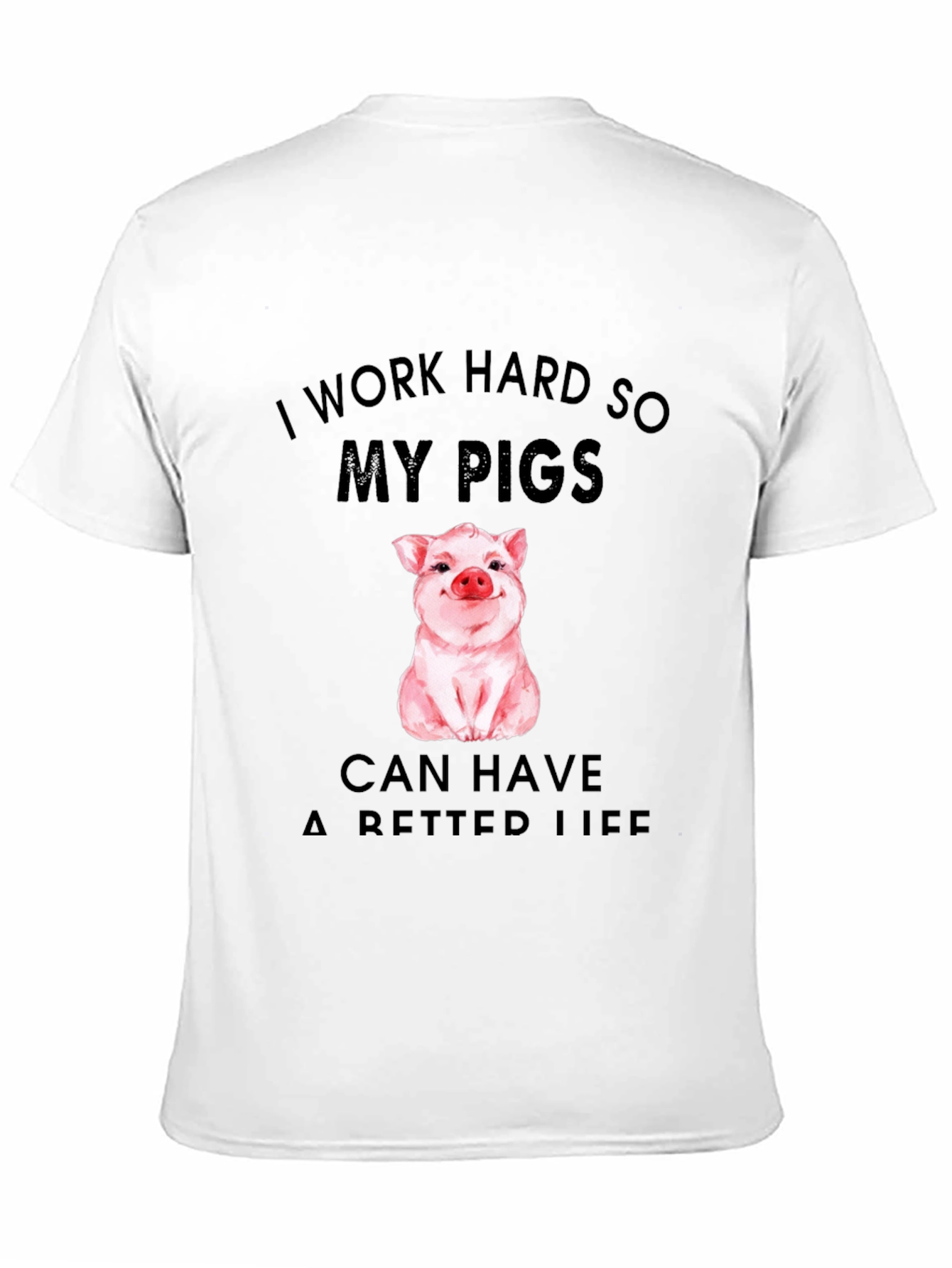 I Work Hard for My Pigs T-Shirt