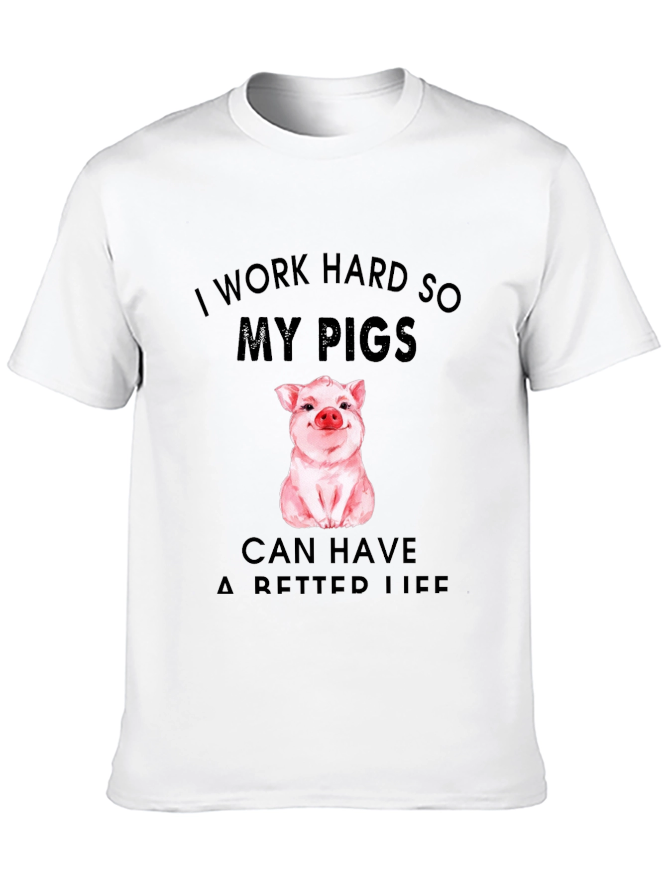 I Work Hard for My Pigs T-Shirt