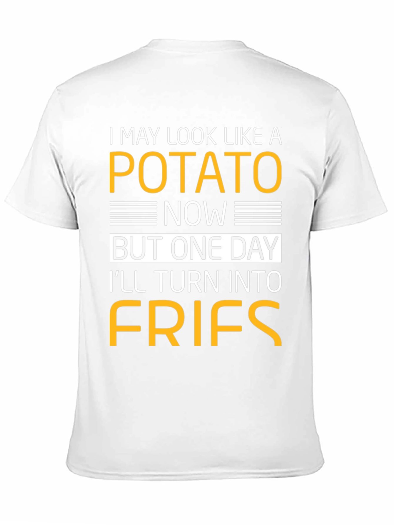 Potato Now Fries Later Graphic T-Shirt