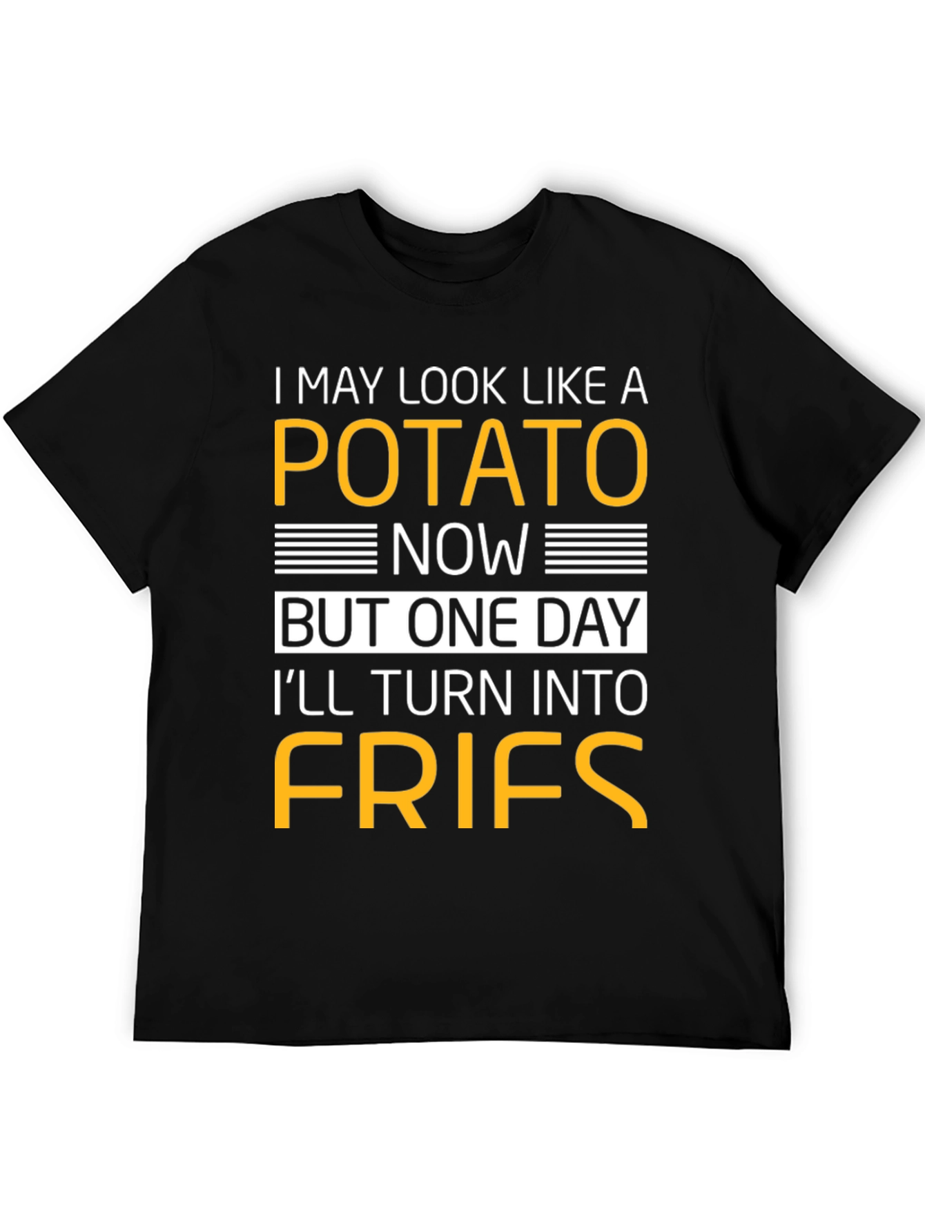 Potato Now Fries Later Graphic T-Shirt