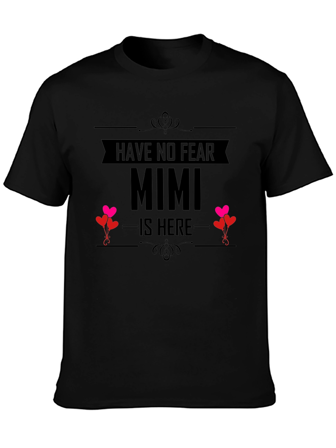 Have No Fear Mimi Is Here T-Shirt