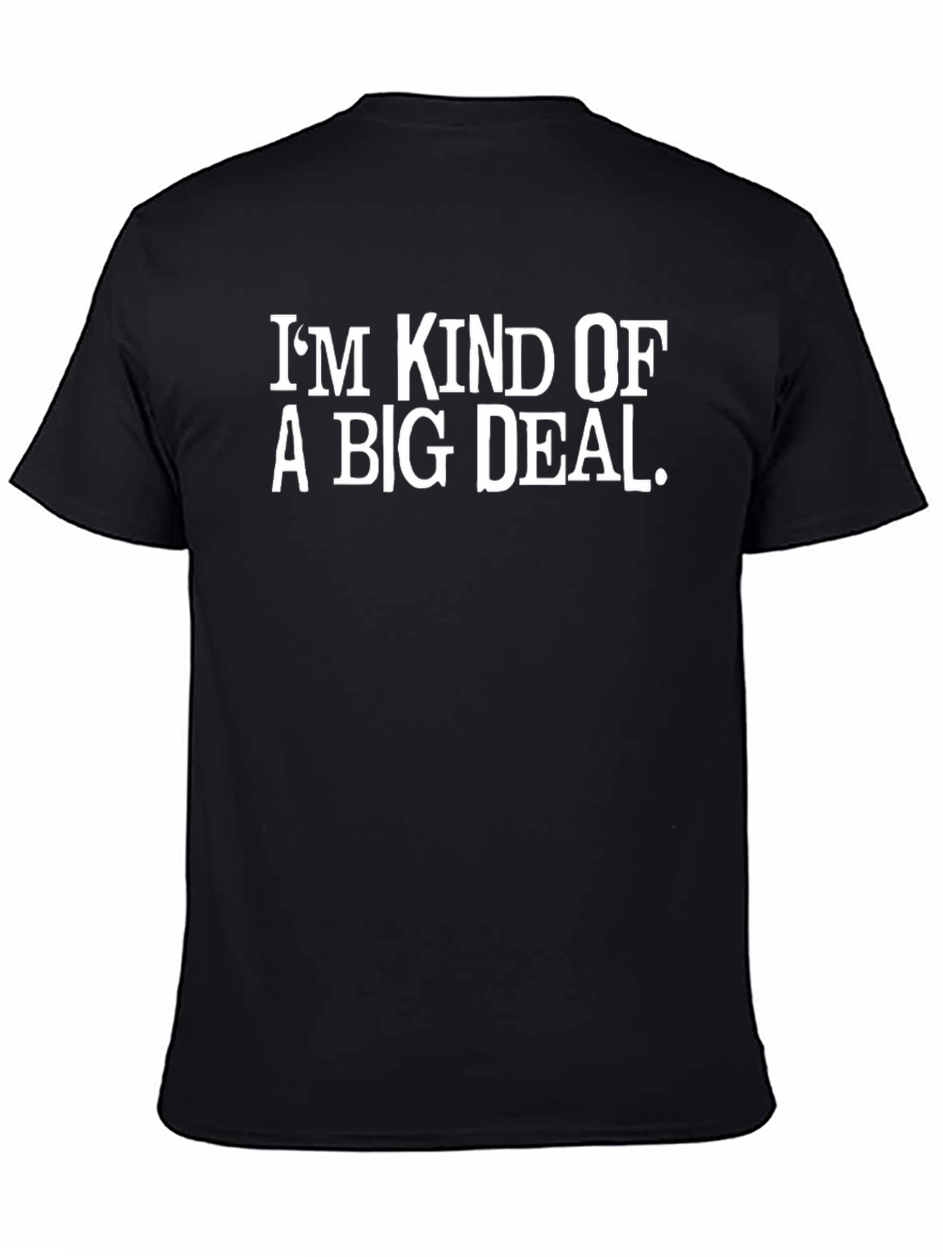 Im Kind of a Big Deal T-Shirt