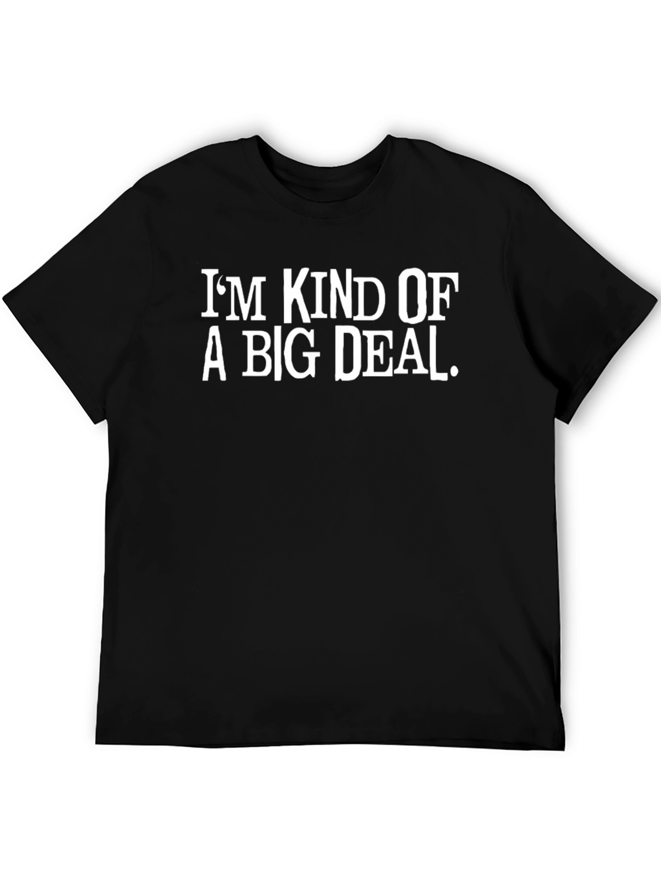 Im Kind of a Big Deal T-Shirt