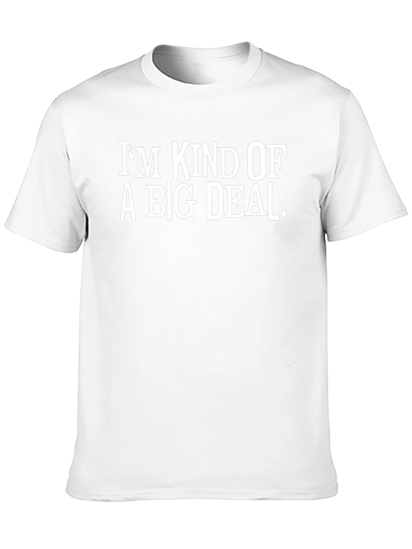 Im Kind of a Big Deal T-Shirt