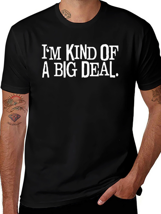 Im Kind of a Big Deal T-Shirt