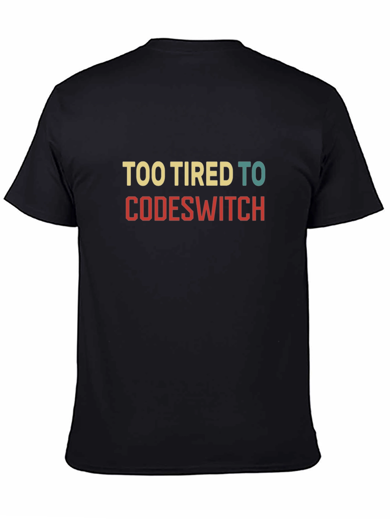 Too Tired to Code Switch T-Shirt