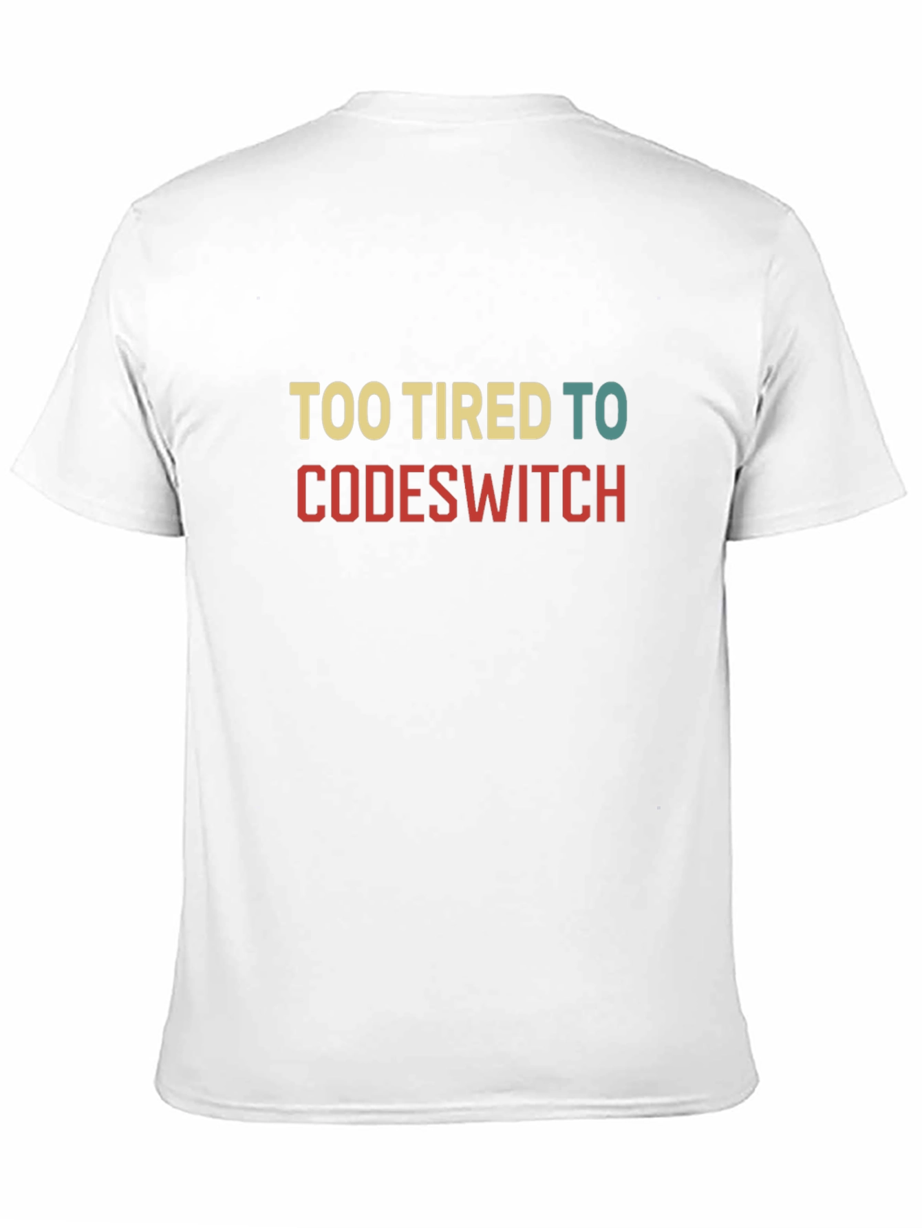 Too Tired to Code Switch T-Shirt