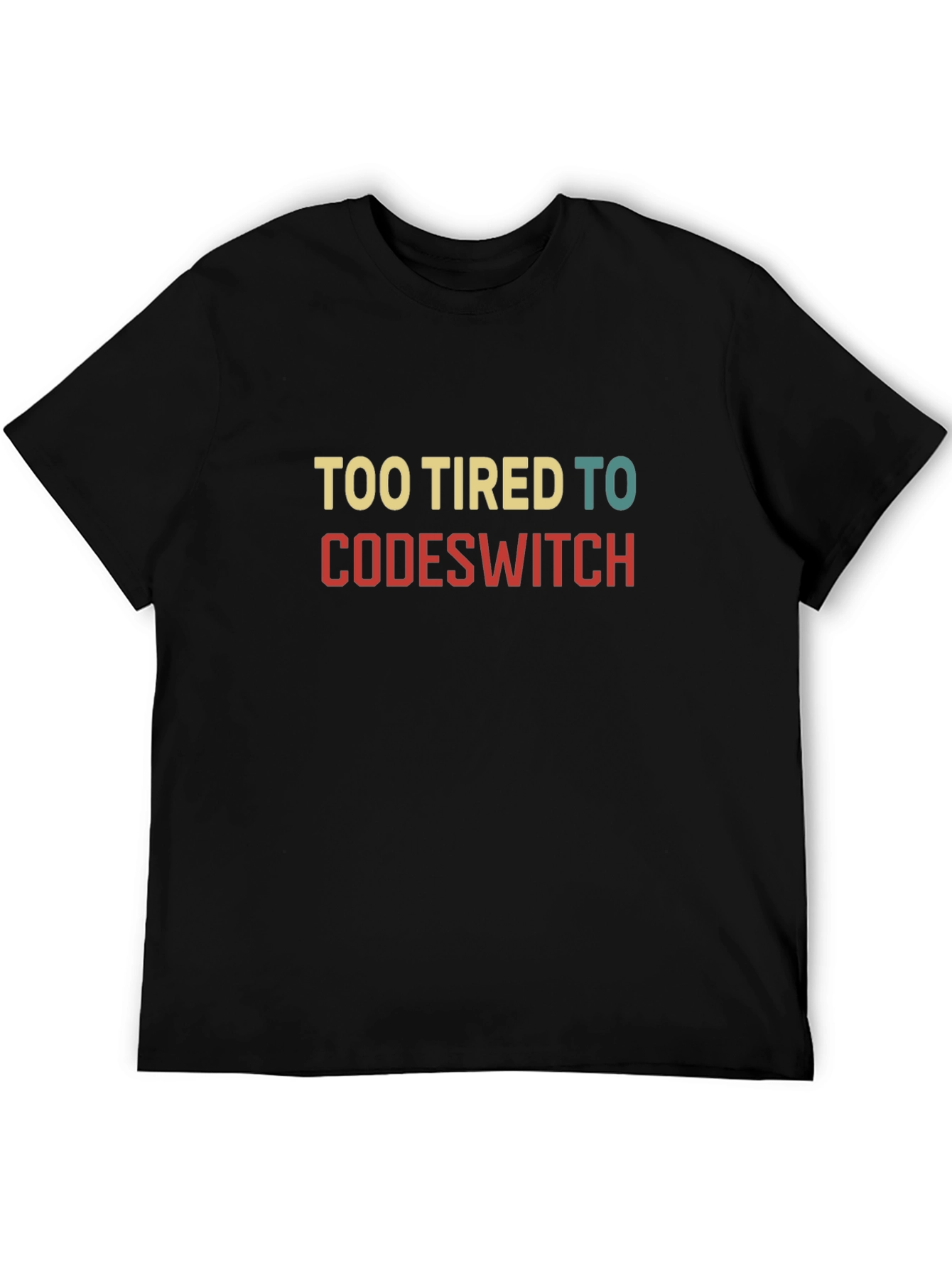 Too Tired to Code Switch T-Shirt