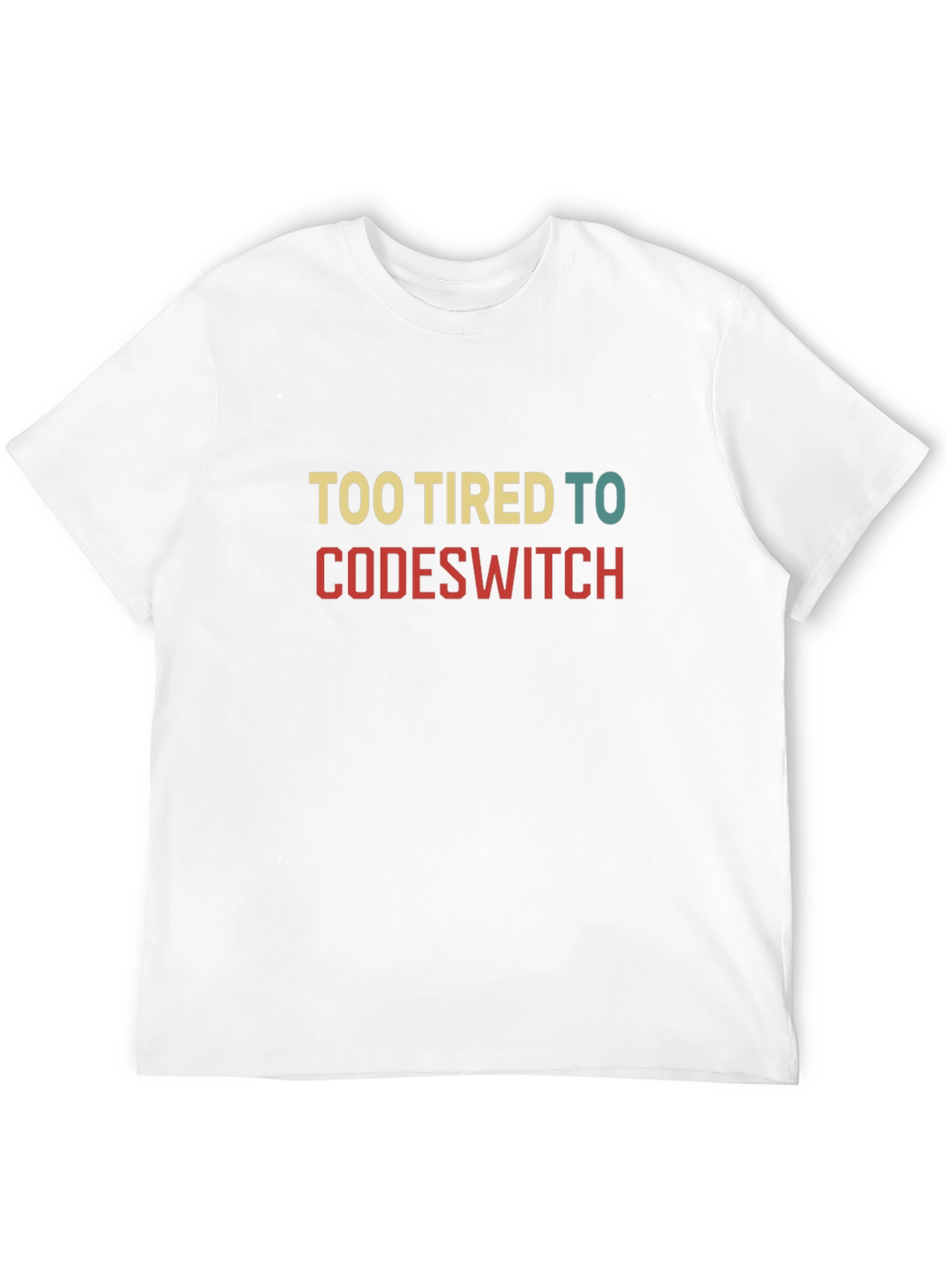 Too Tired to Code Switch T-Shirt