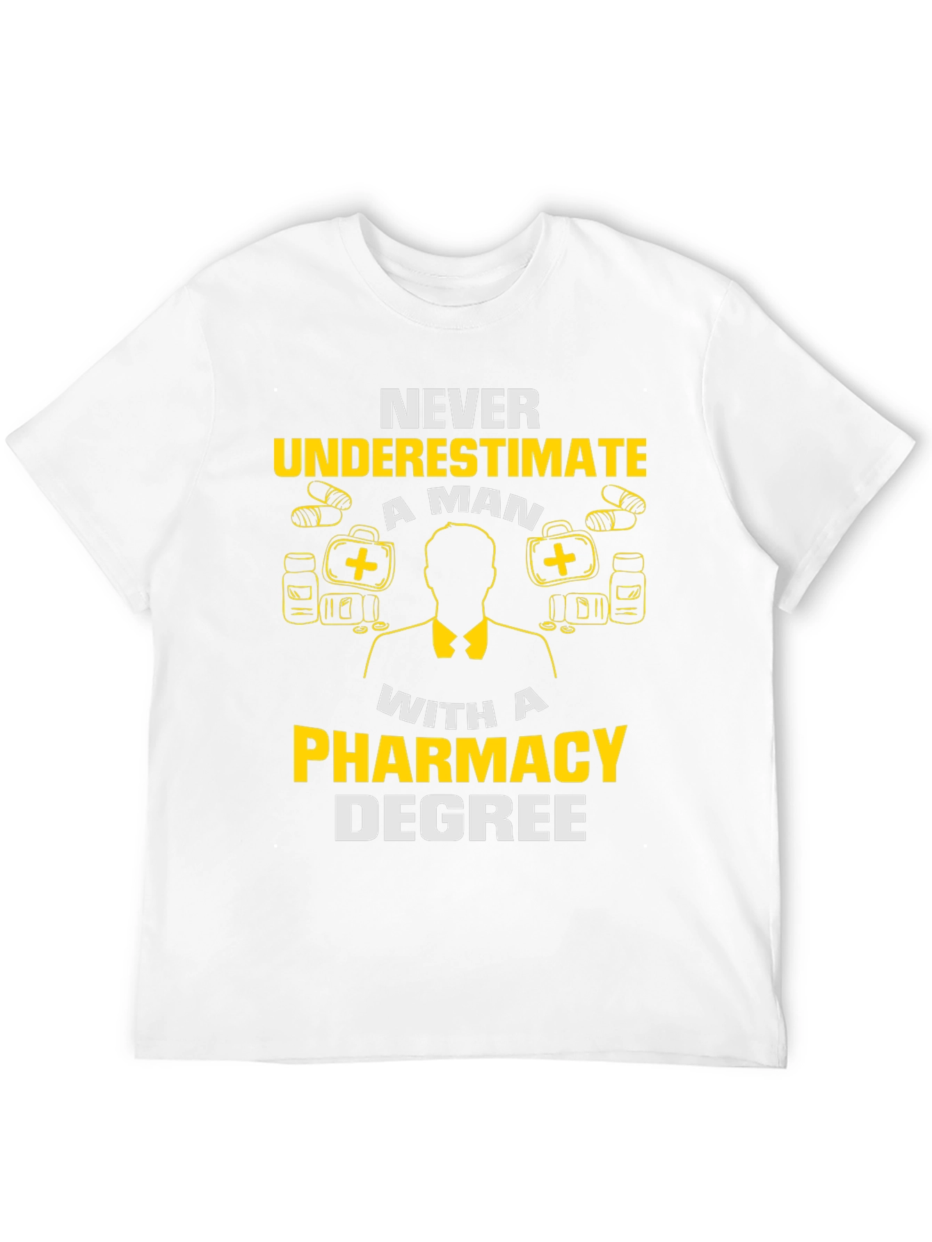 Pharmacy Degree T-Shirt - Never Underestimate