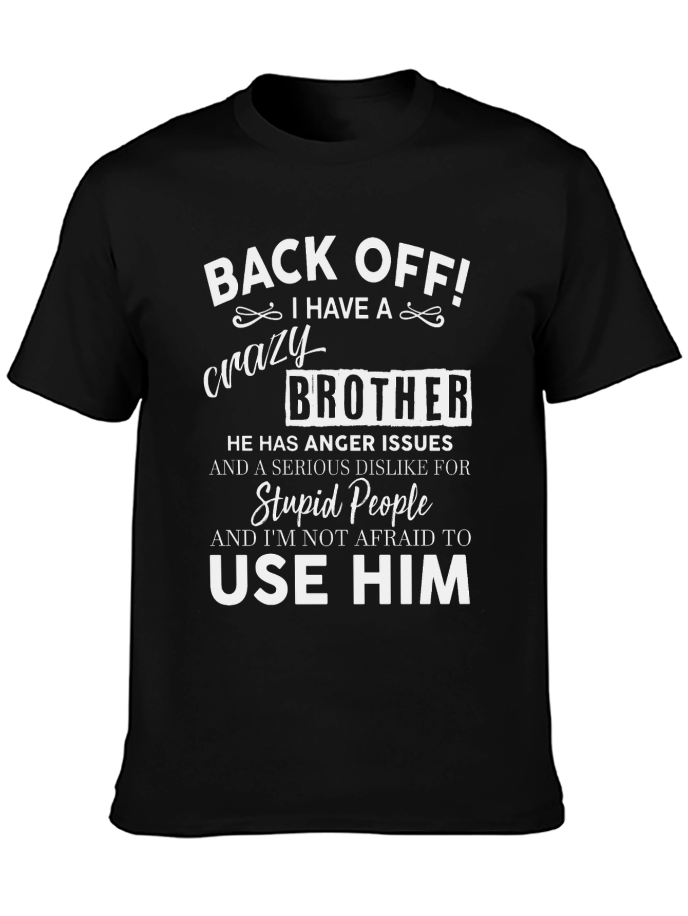 Back Off Crazy Brother Graphic T-Shirt