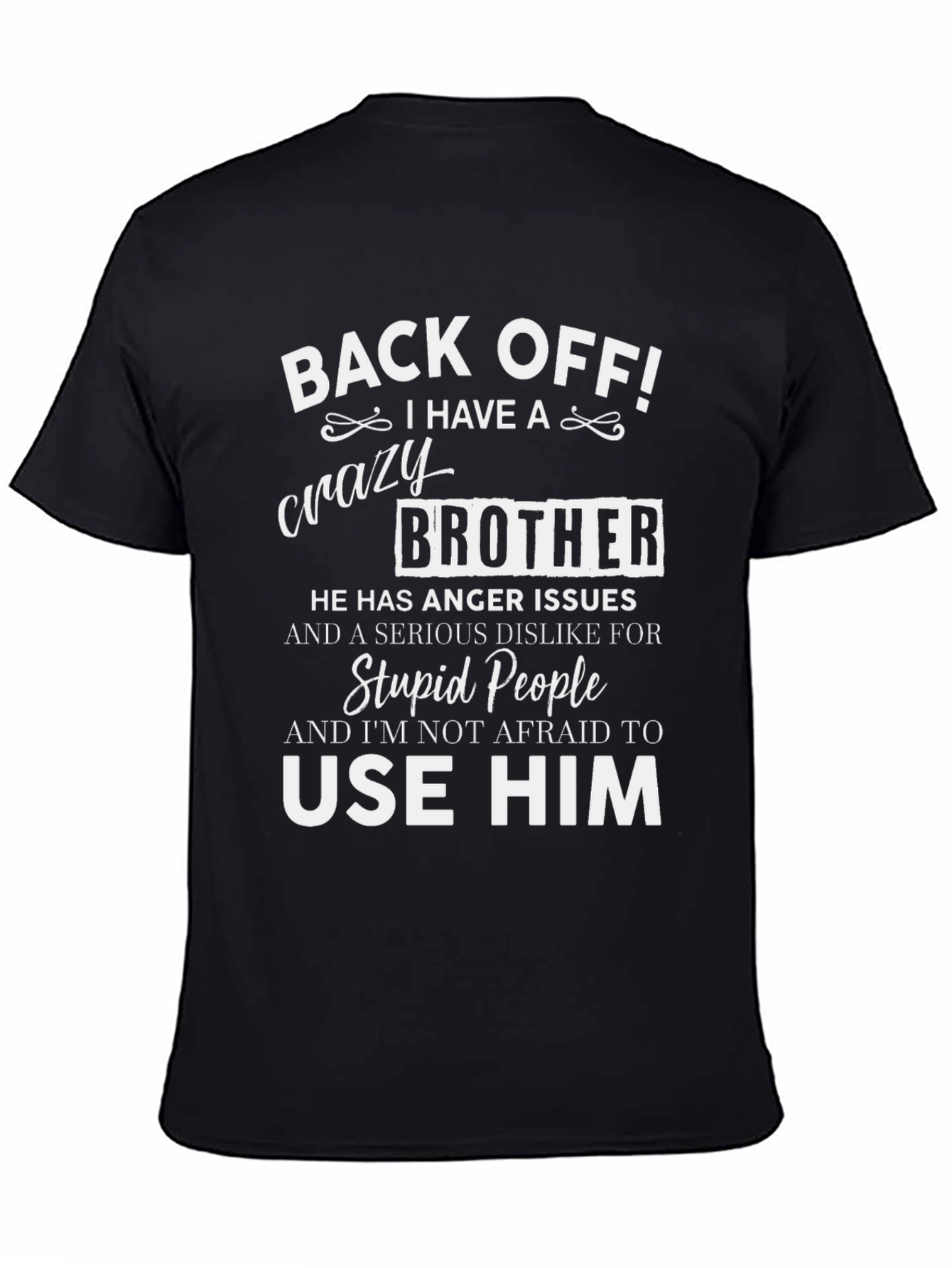 Back Off Crazy Brother Graphic T-Shirt