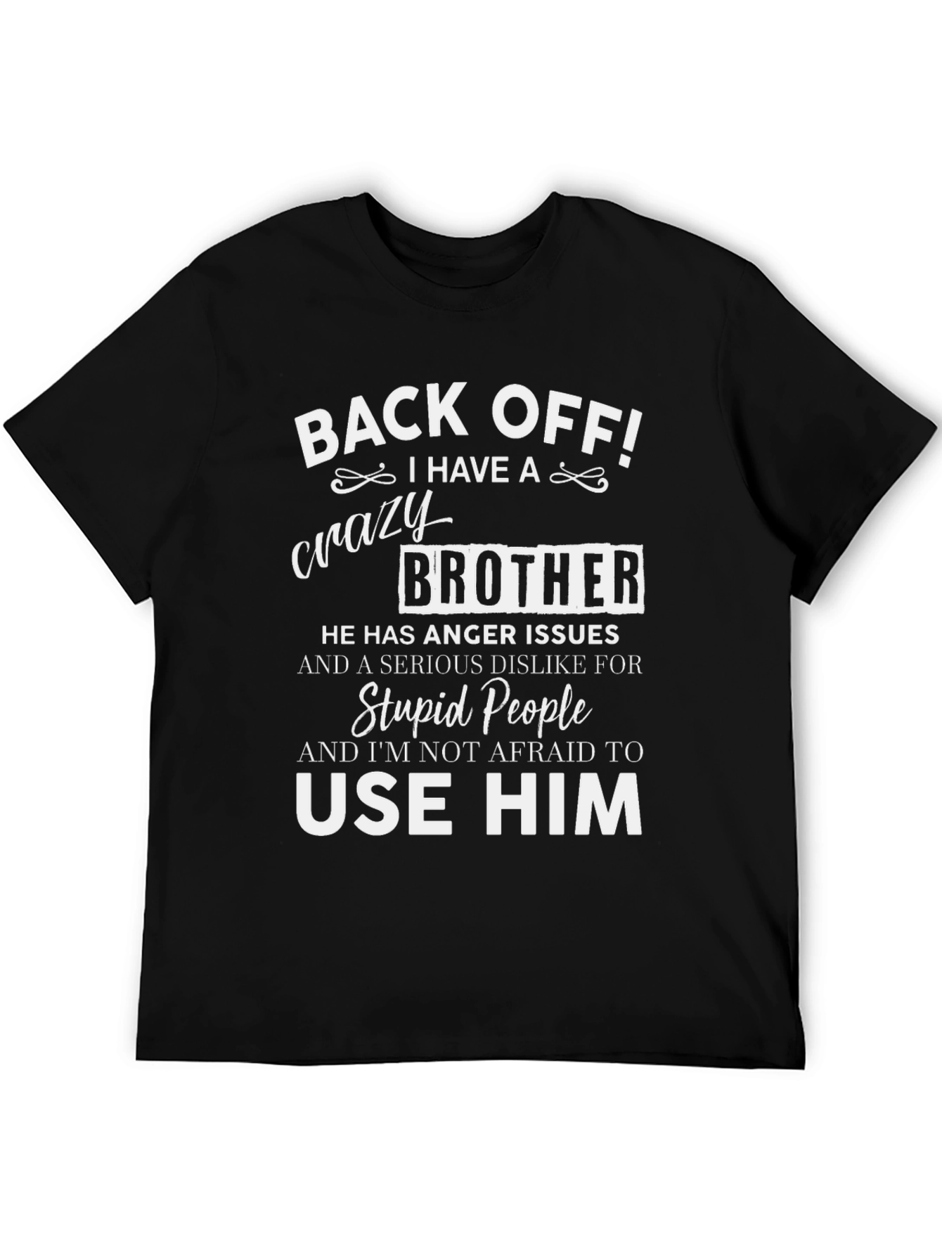 Back Off Crazy Brother Graphic T-Shirt