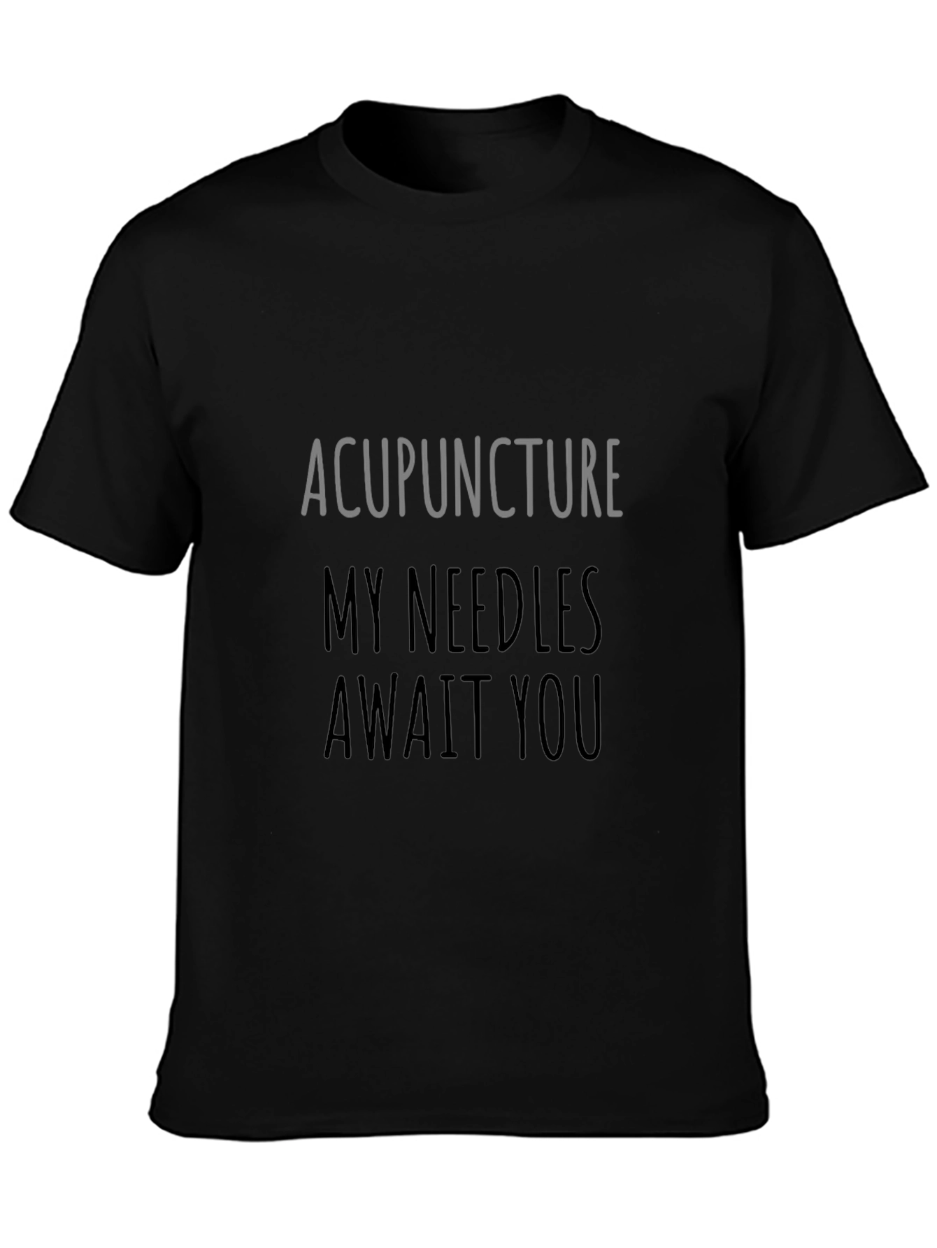 Acupuncture Needles Await You Graphic Tee