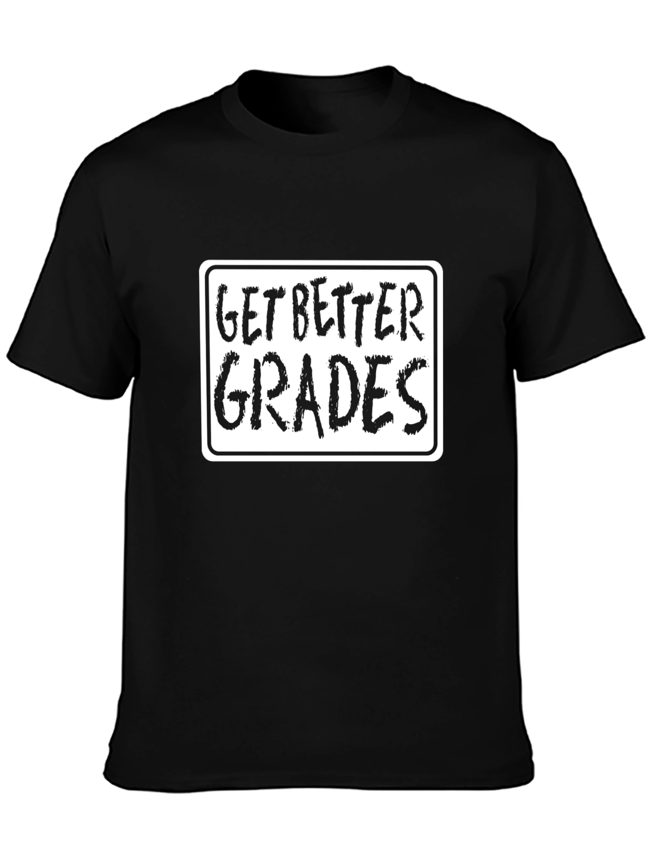 Get Better Grades T-Shirt - College Student Tee