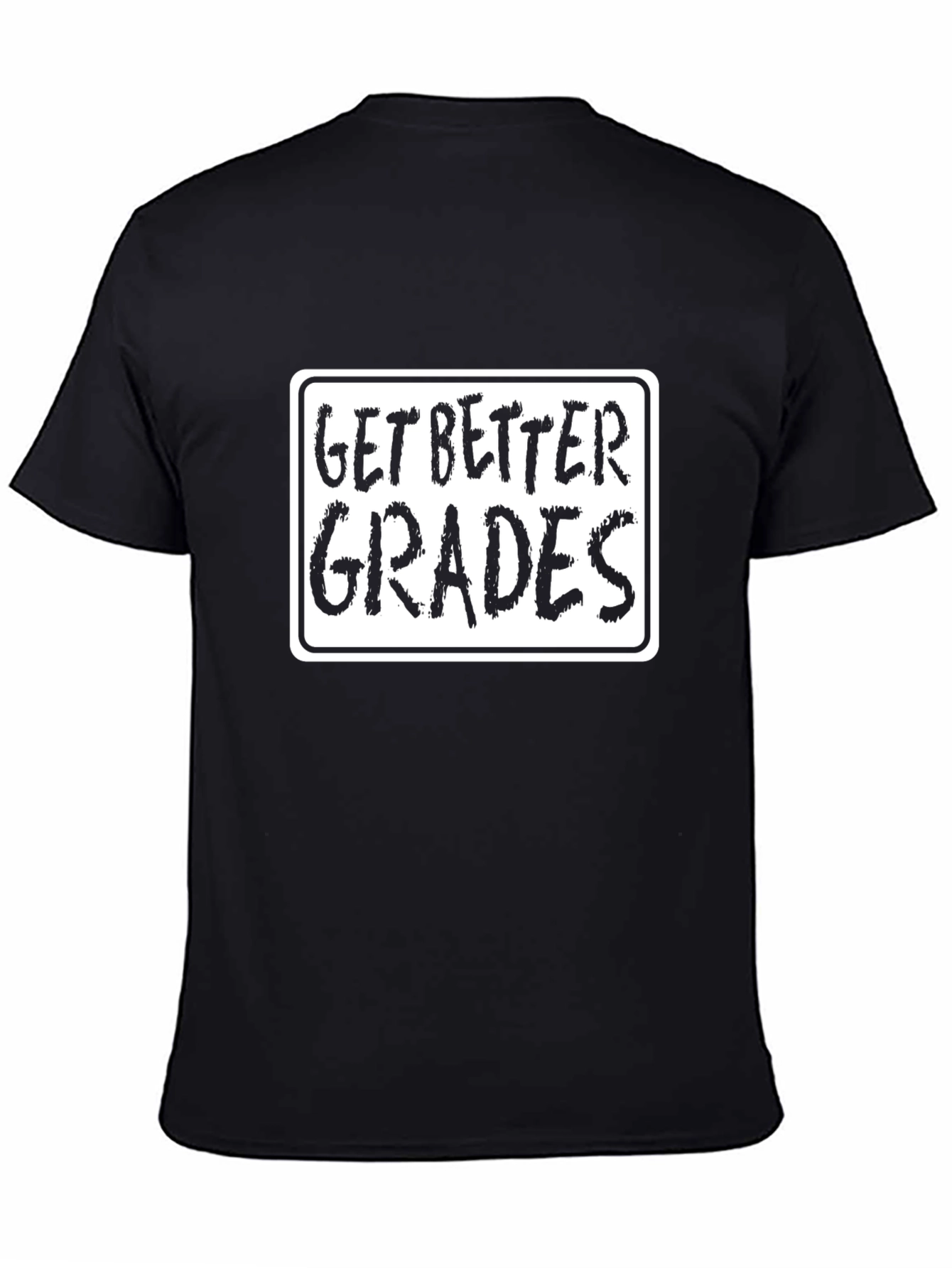Get Better Grades T-Shirt - College Student Tee