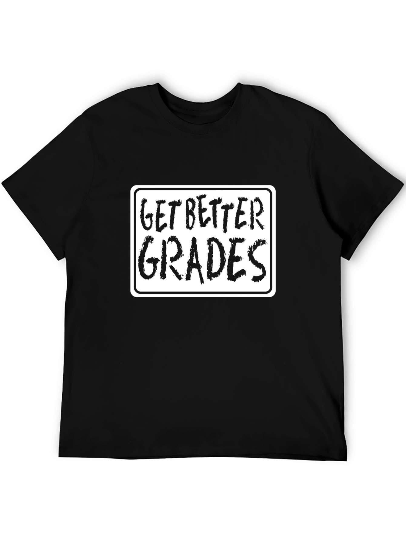 Get Better Grades T-Shirt - College Student Tee