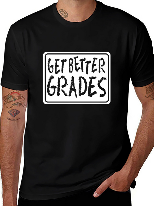 Get Better Grades T-Shirt - College Student Tee