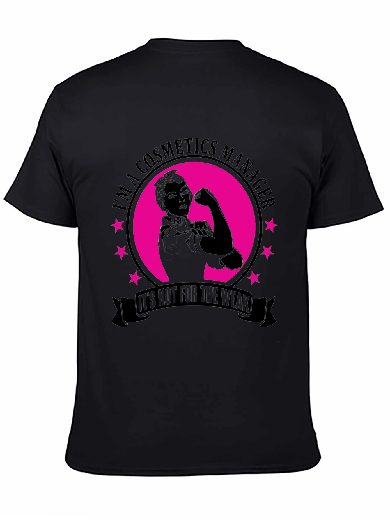 Cosmetics Manager T-Shirt - Not for the Weak