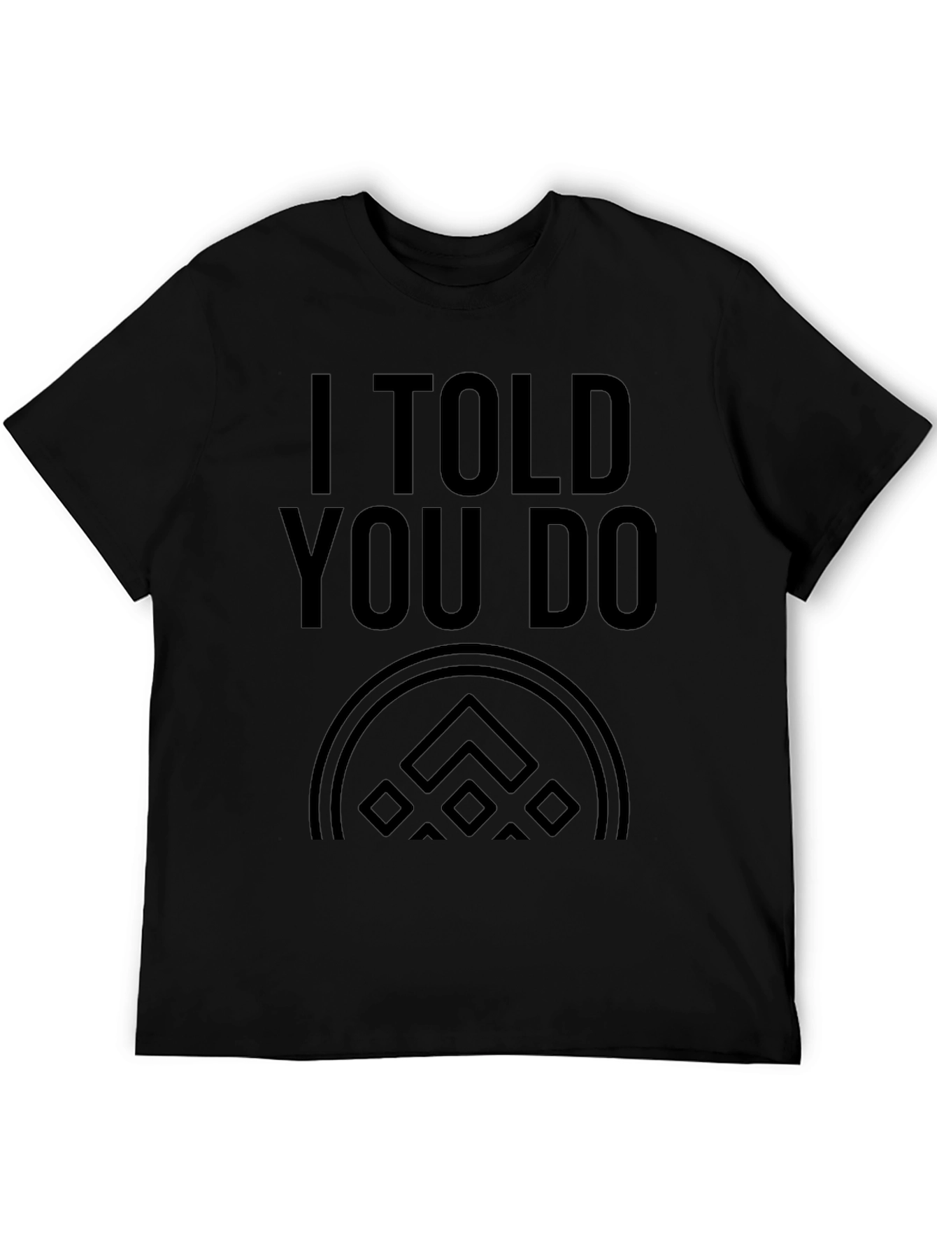I Told You So Graphic Black T-Shirt