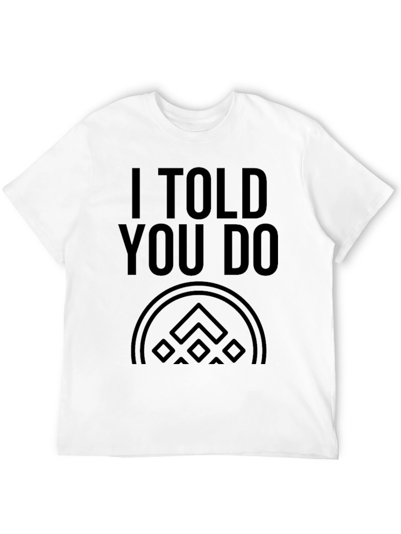 I Told You So Graphic Black T-Shirt