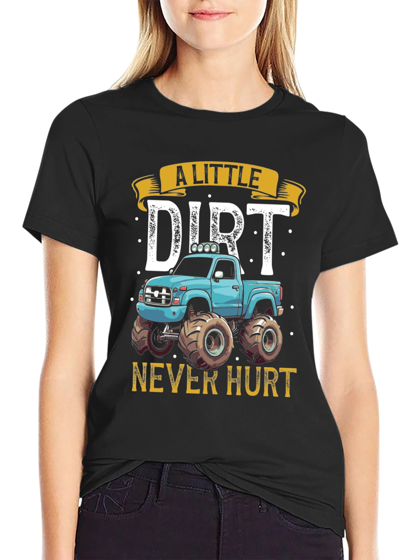 A Little Dirt Never Hurt Monster Truck T-Shirt