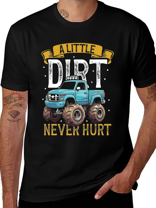 A Little Dirt Never Hurt Monster Truck T-Shirt