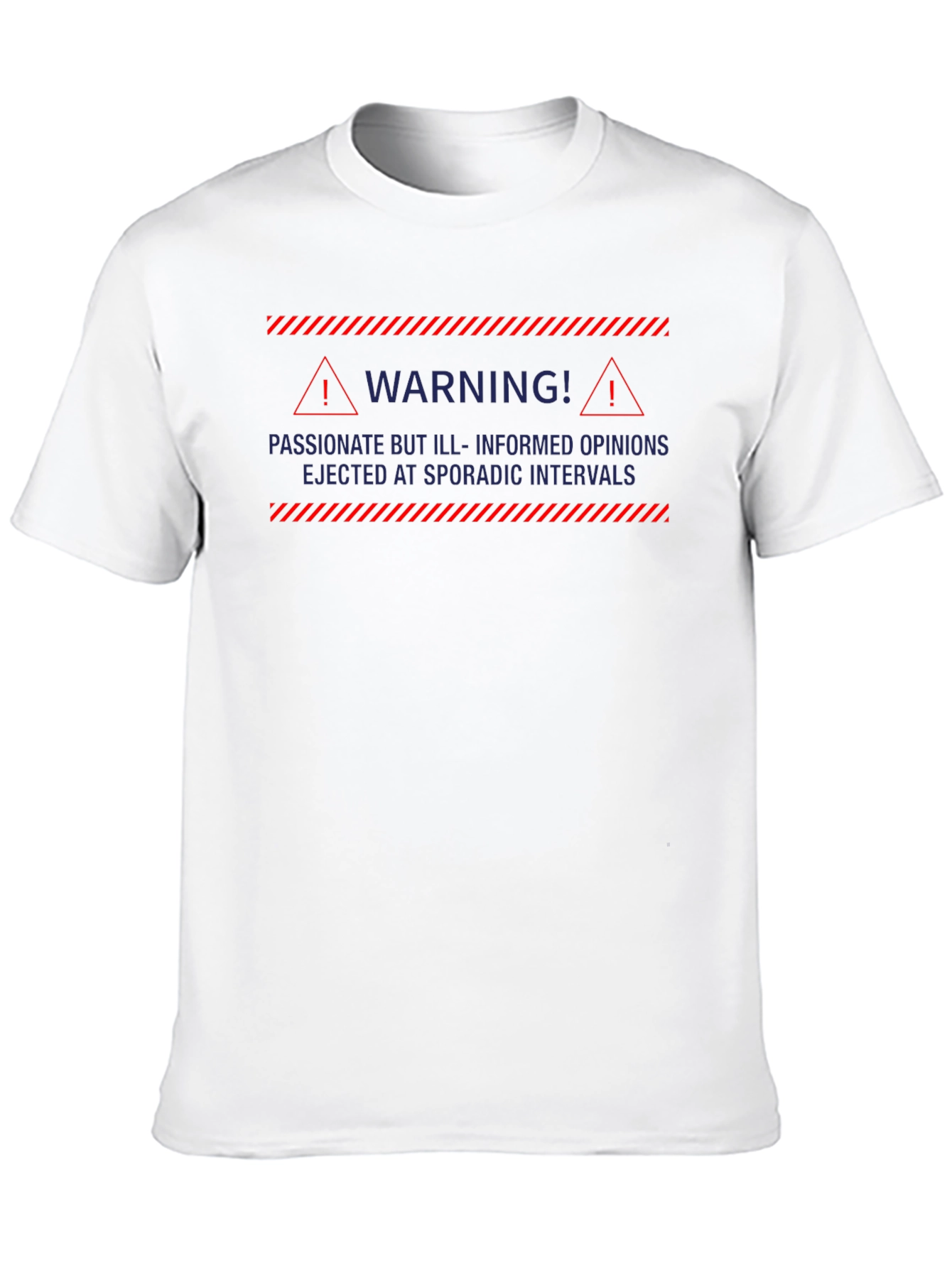 Warning Passionate Ill-Informed Opinions Mens T-Shirt